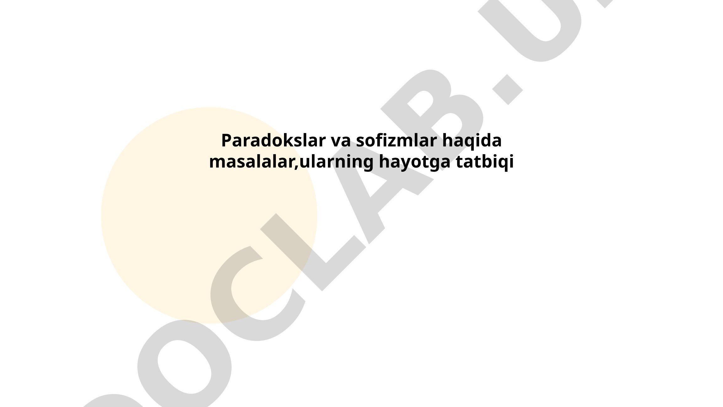 Paradokslar va sofizmlar haqida masalalar, ularning hayotga tatbiqi