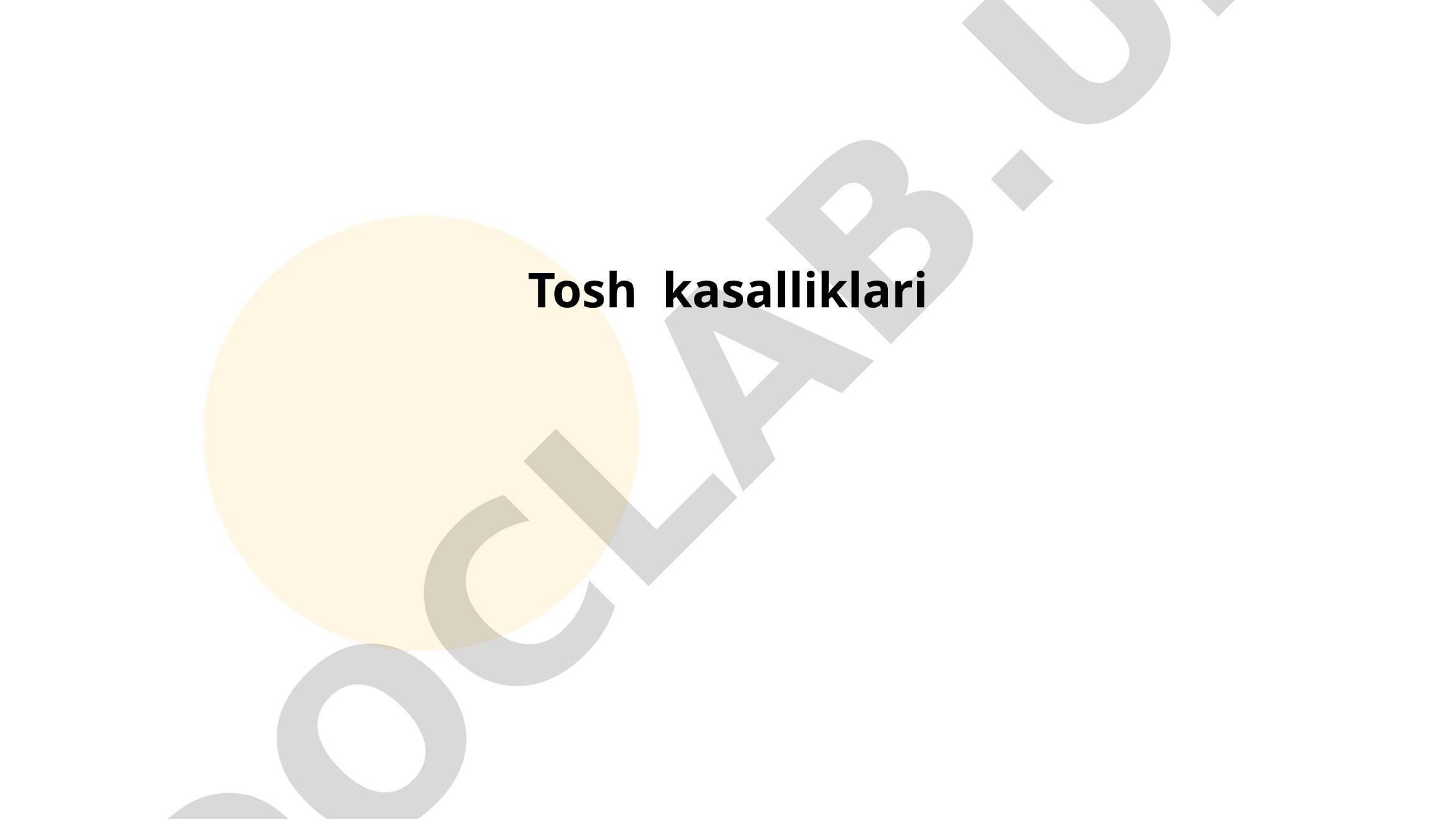 Tosh kasalliklari turlari, sabablari va alomatlari