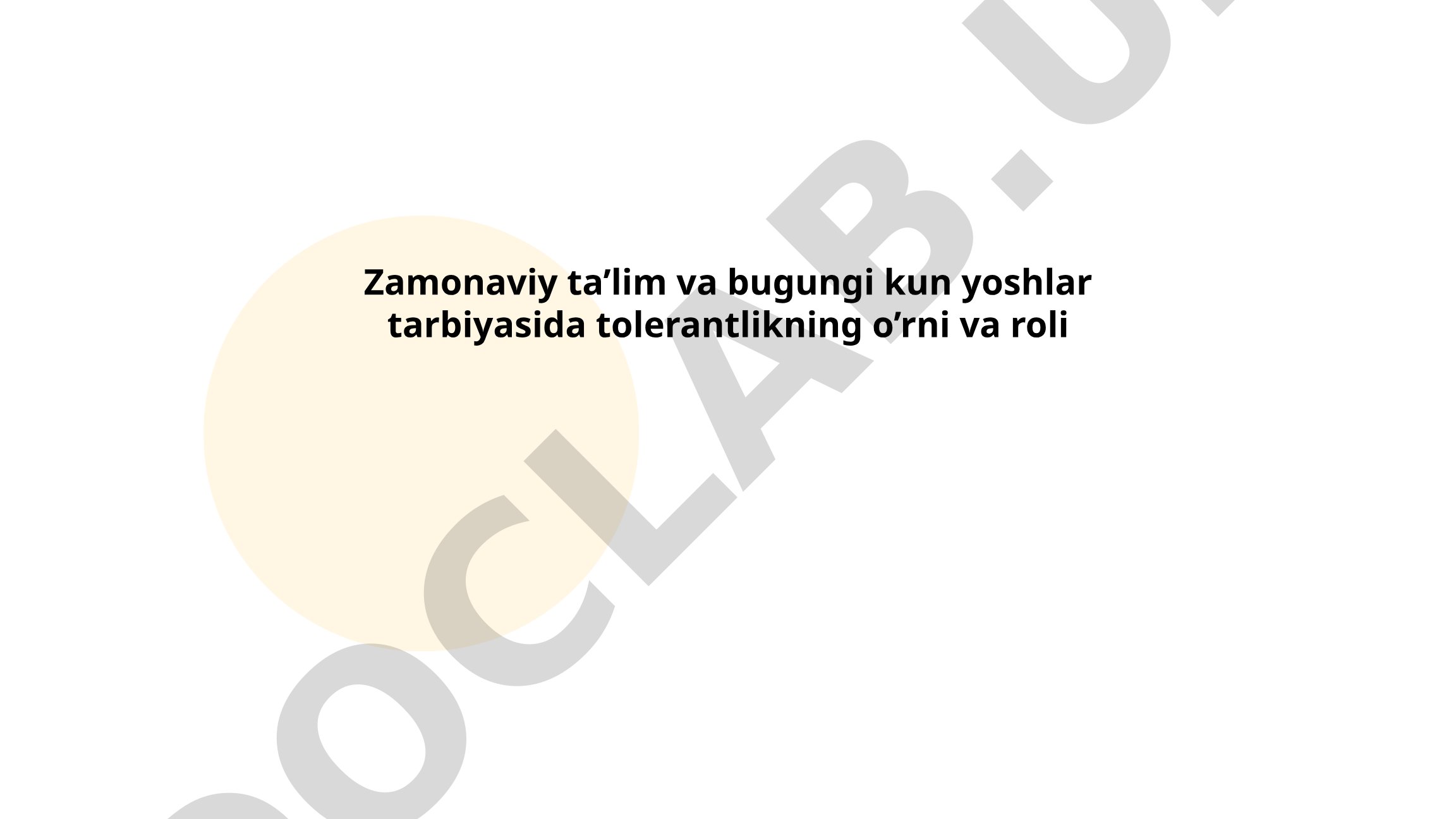Zamonaviy ta’lim va yoshlar tarbiyasida tolerantlikning o’rni va roli