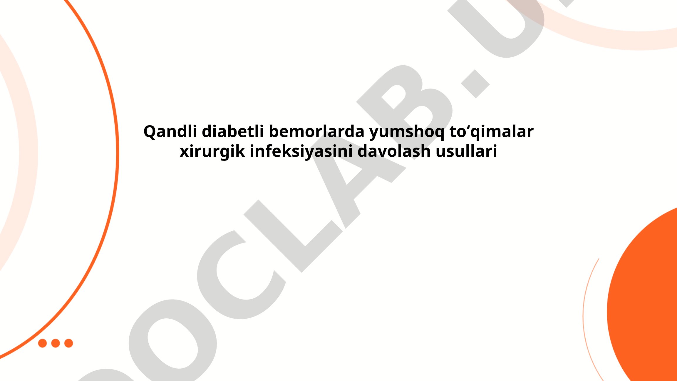 Qandli diabetli bemorlarda yumshoq toʻqimalar xirurgik infeksiyasini davolash usullari