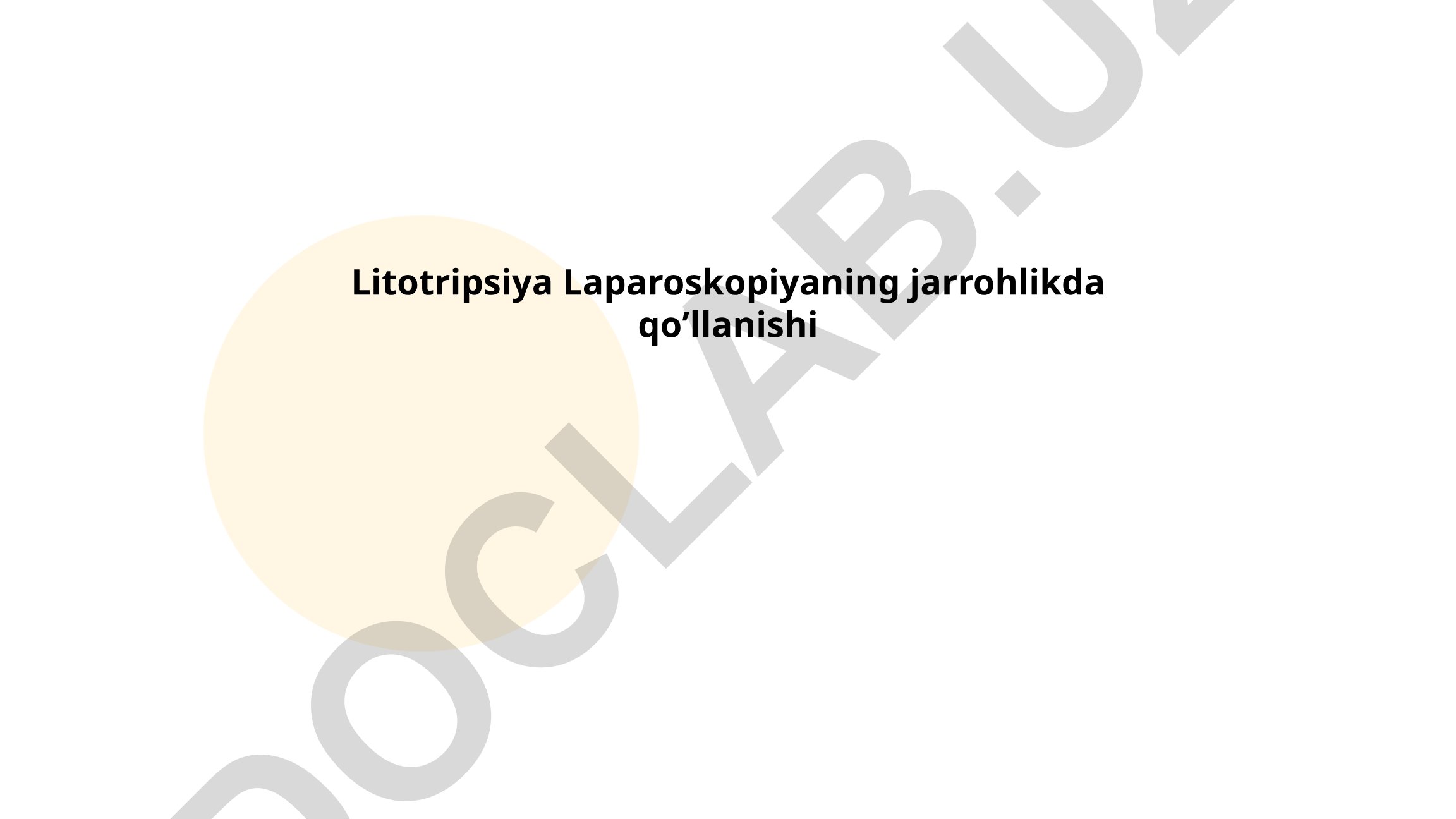 Litotripsiya va laparoskopiyaning jarrohlikda qo'llanishi