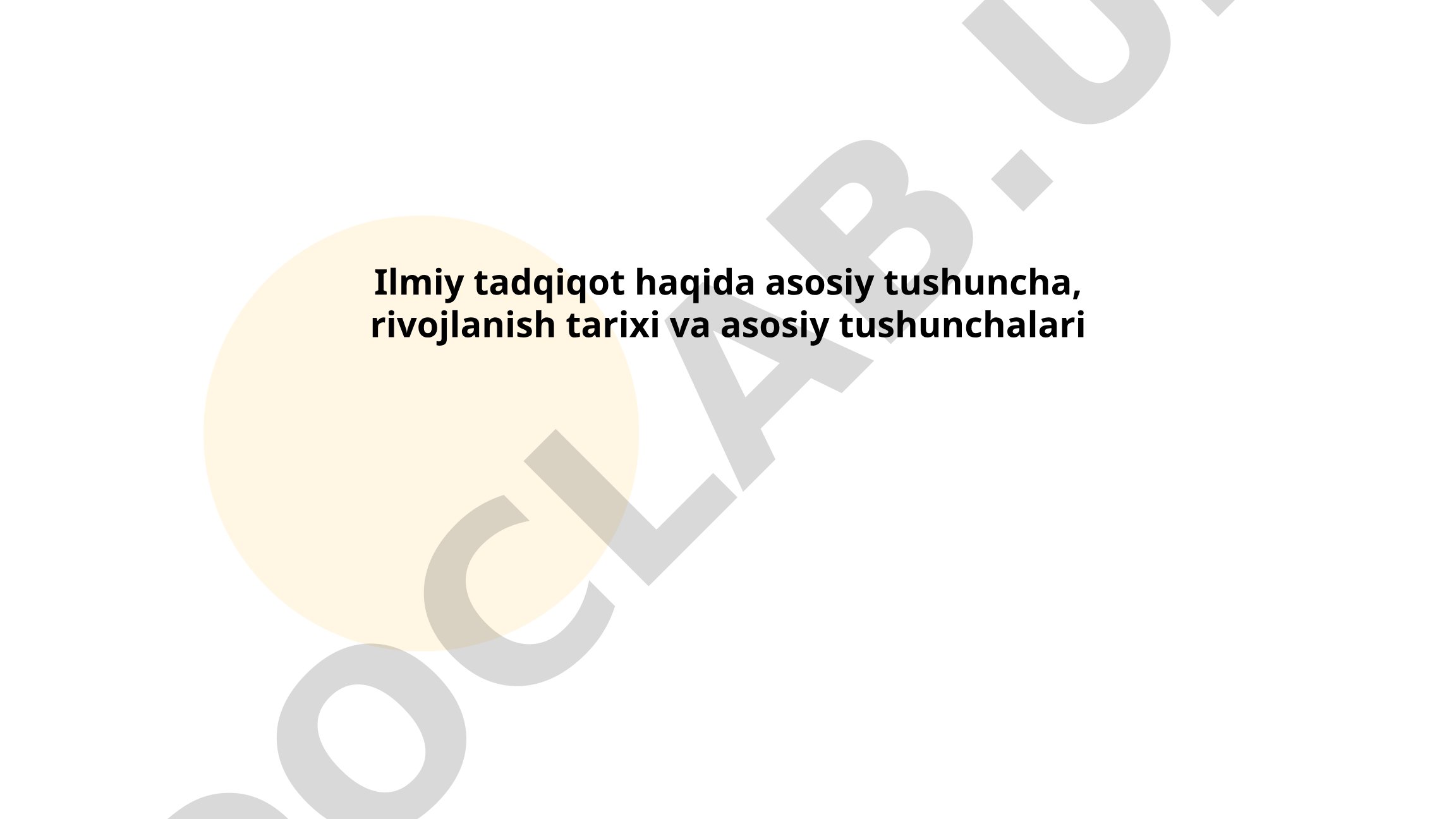 Ilmiy tadqiqotning mohiyati, turlari va rivojlanish tarixi