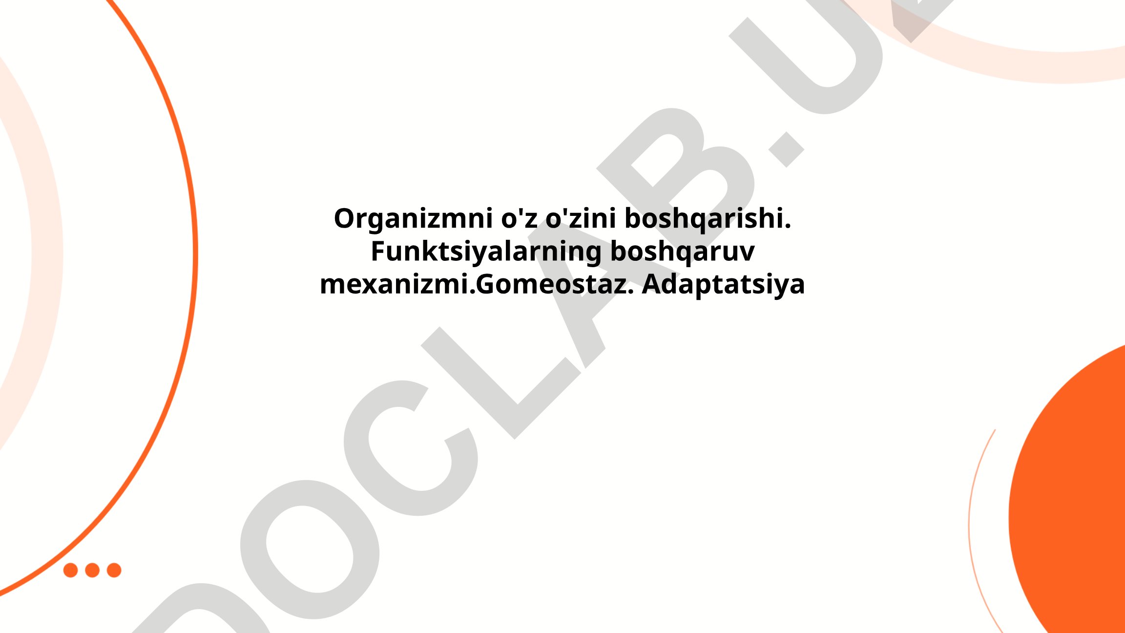 Organizmlarning o'zini o'zi boshqarish tushunchasi, gomeostaz va adaptatsiya