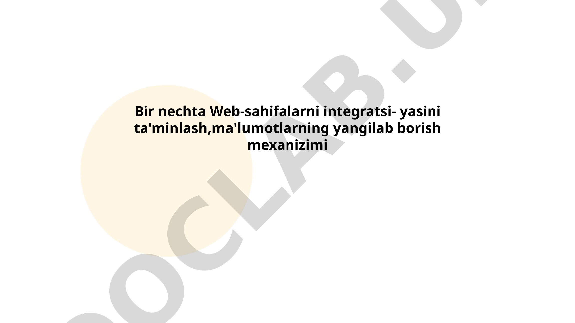 Bir nechta Web-sahifalarni integratsiyasini ta'minlash, ma'lumotlarning yangilab borish mexanizimi