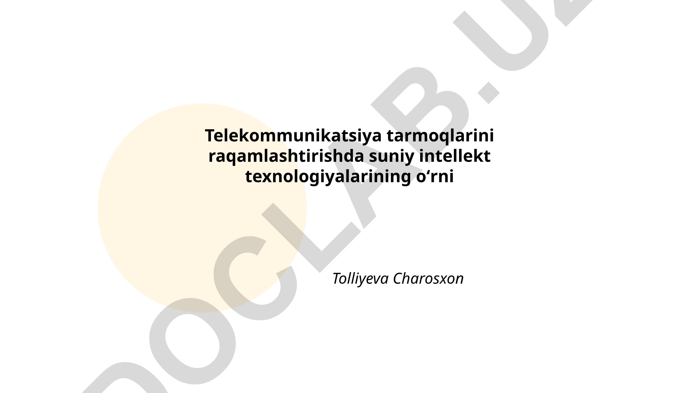Telekommunikatsiya tarmoqlarini raqamlashtirishda suniy intellekt texnologiyalarining oʻrni