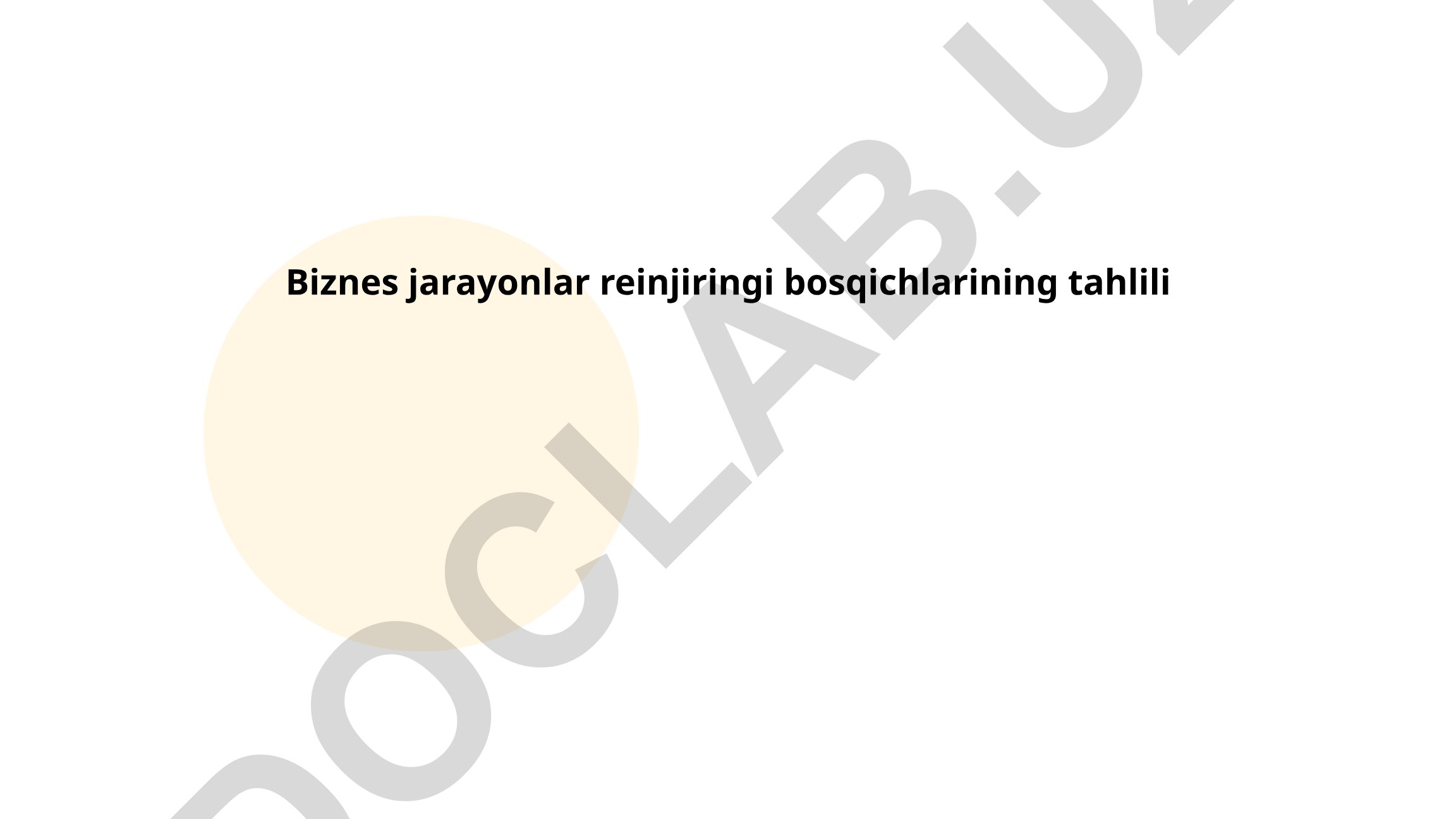 Biznes jarayonlar reinjiringi bosqichlarining tahlili
