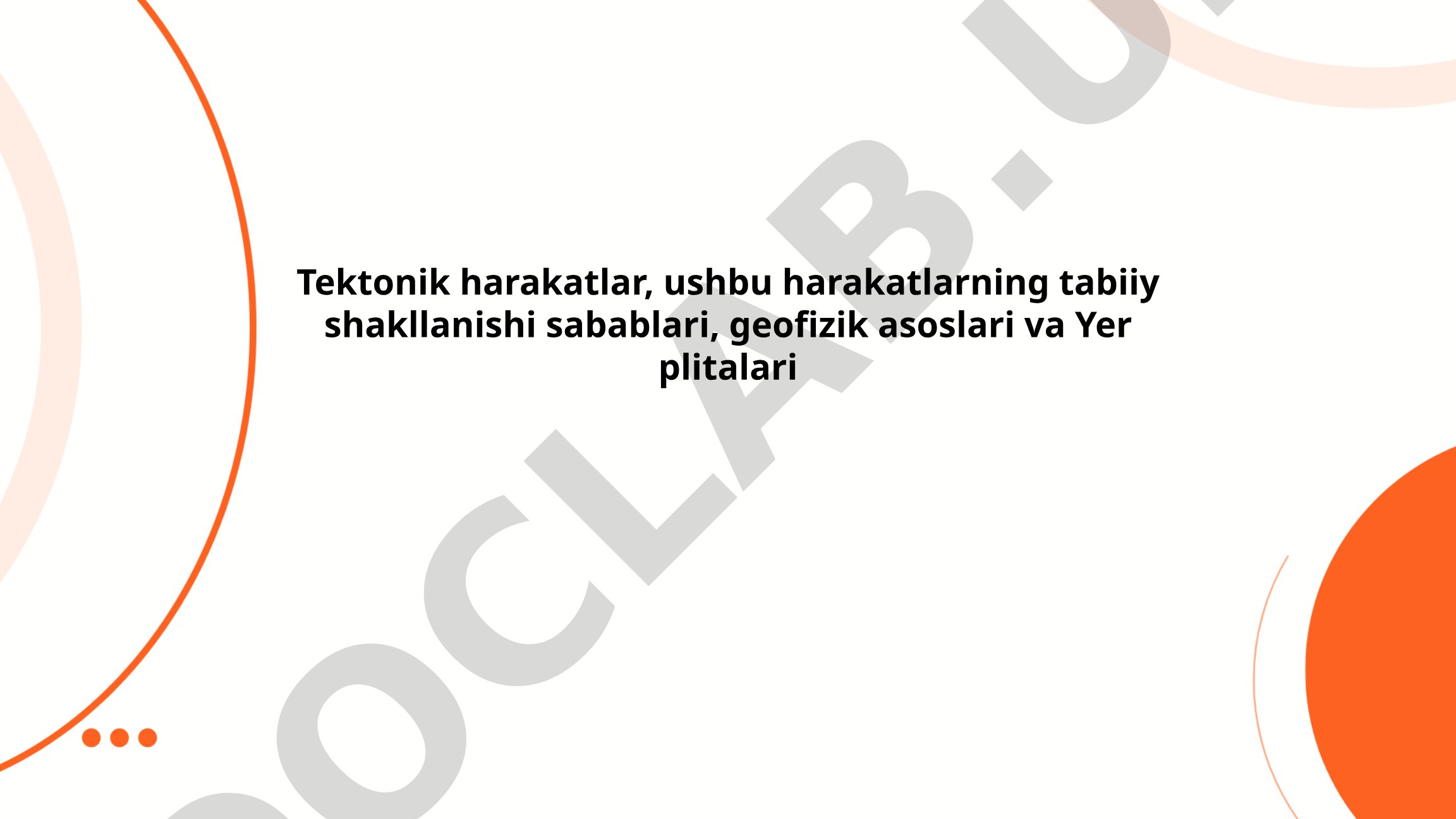 Tektonik harakatlar va Yer plitalari dinamikasi