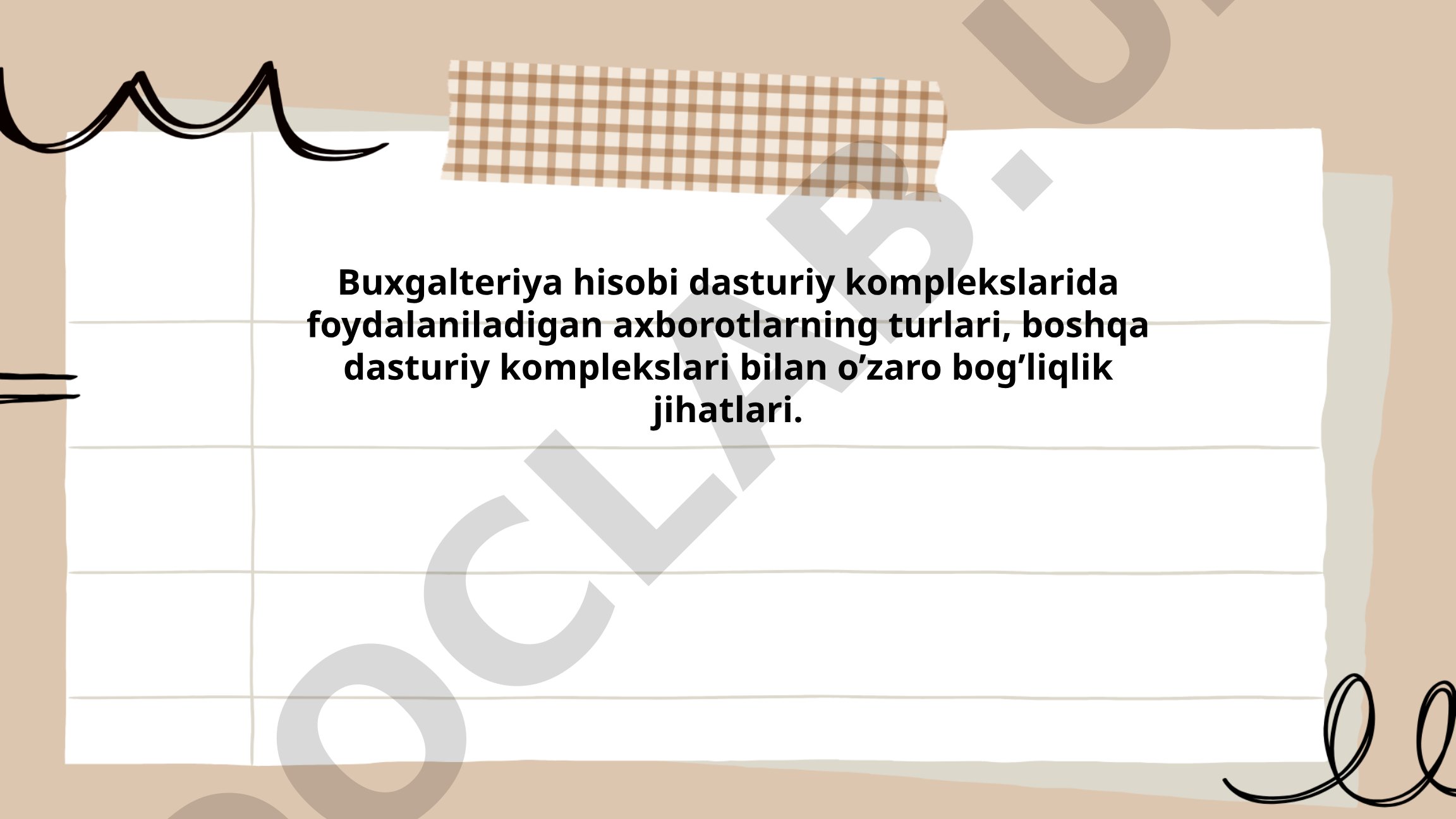 Buxgalteriya hisobi dasturiy komplekslarida foydalaniladigan axborot turlari va o'zaro bog'liqlik
