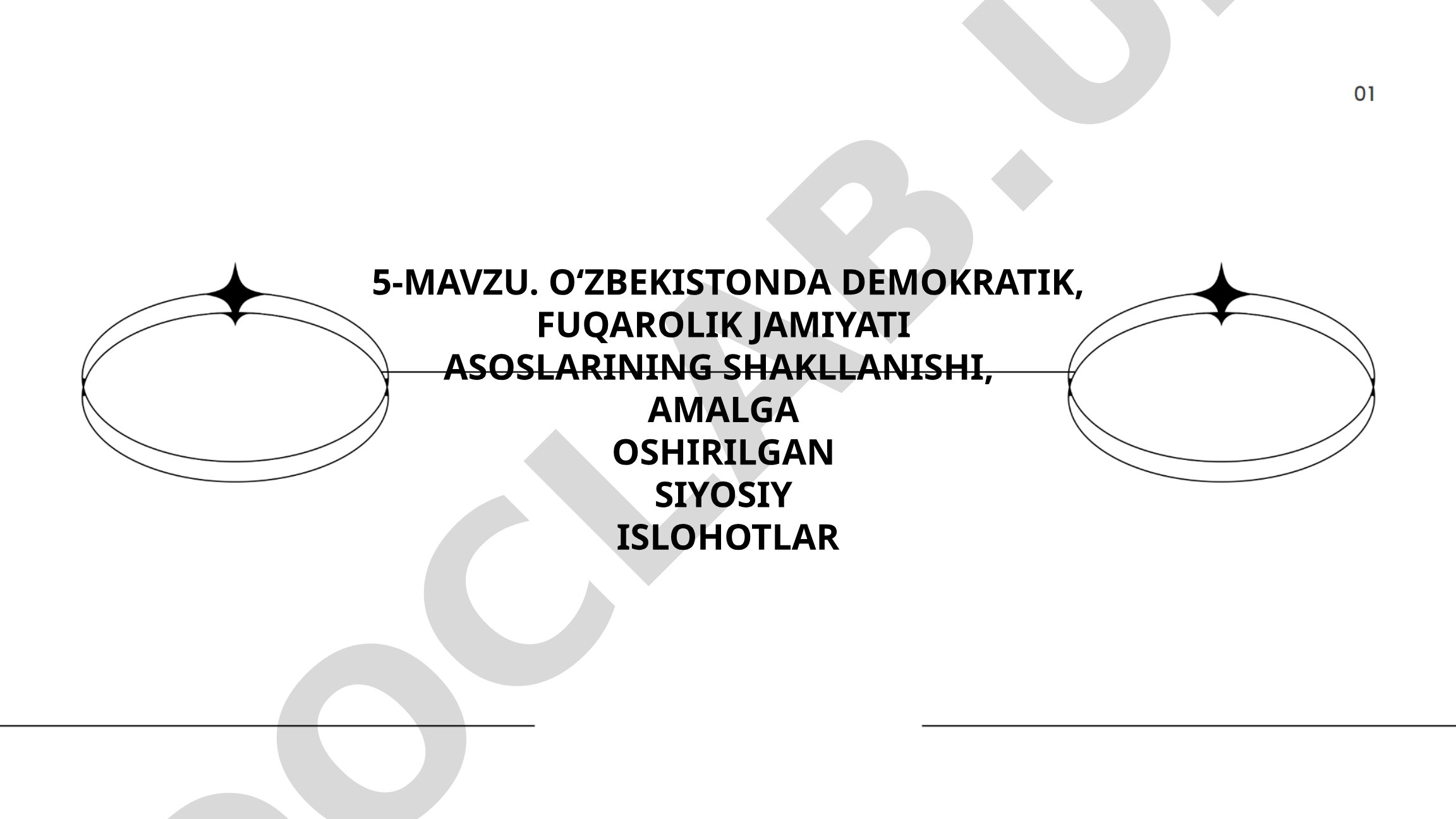 O‘zbekistonda demokratik, fuqarolik jamiyati asoslarining shakllanishi va siyosiy islohotlar