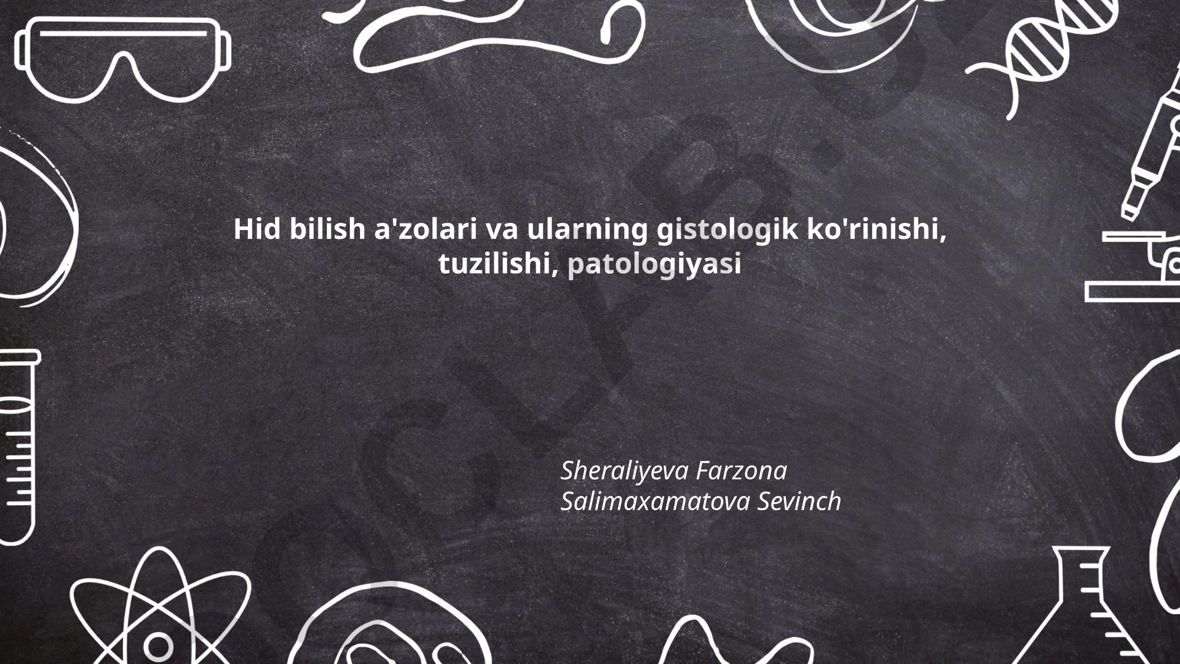 Hid bilish a'zolarining anatomik tuzilishi va gistologik xususiyatlari