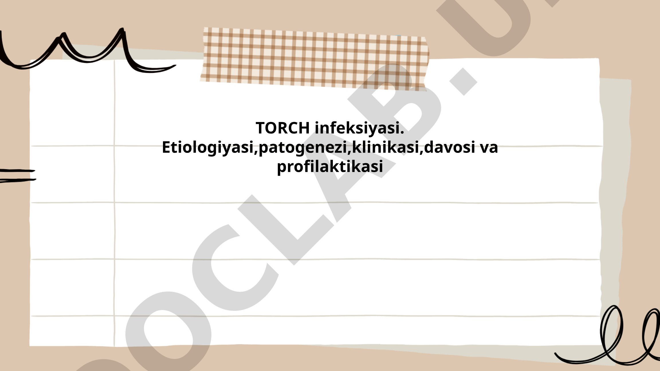 TORCH infeksiyasi: etiologiyasi, patogenezi, klinikasi, davosi va profilaktikasi