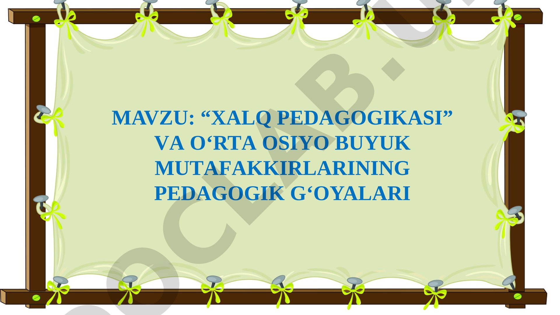 Xalq pedagogikasi va O‘rta Osiyo buyuk mutafakkirlarining pedagogik g‘oyalari