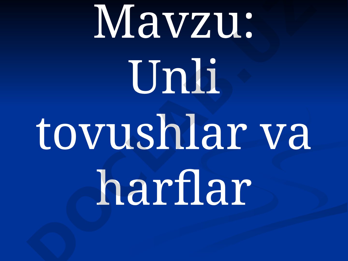 Unli tovushlar va harflar