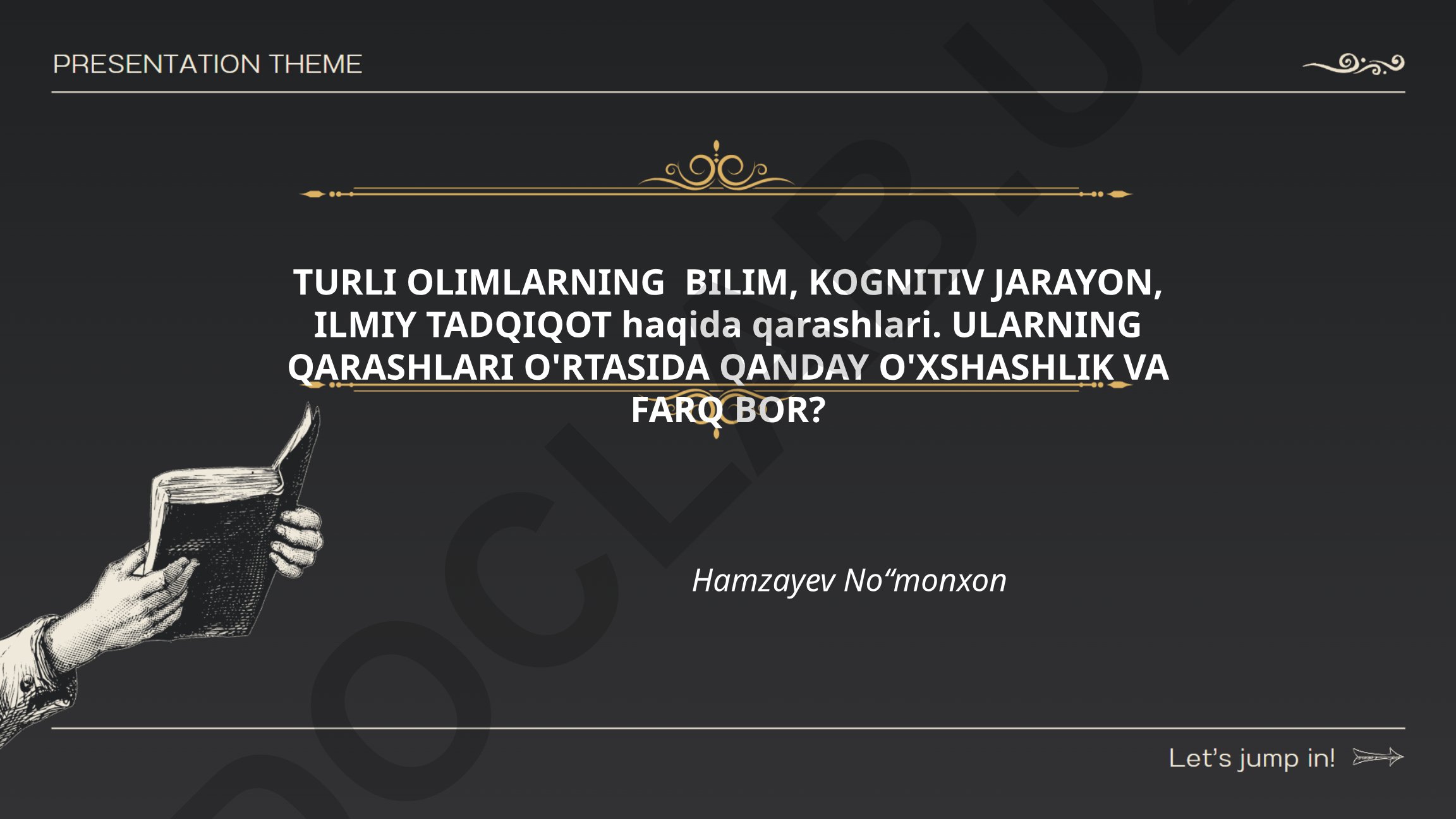 Turli olimlarning bilim, kognitiv jarayon va ilmiy tadqiqot haqida qarashlari