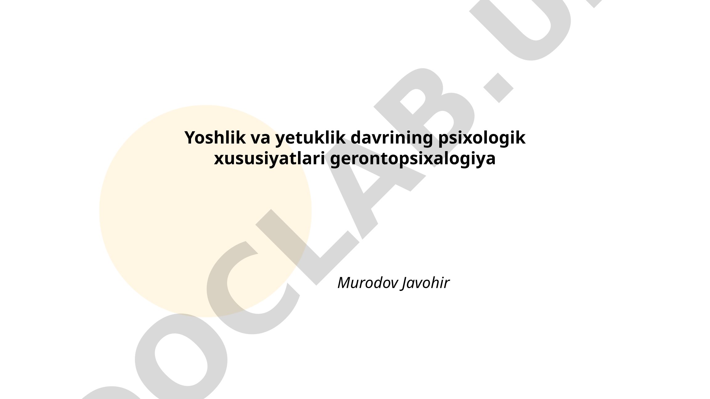 Yoshlik va yetuklik davrining psixologik xususiyatlari