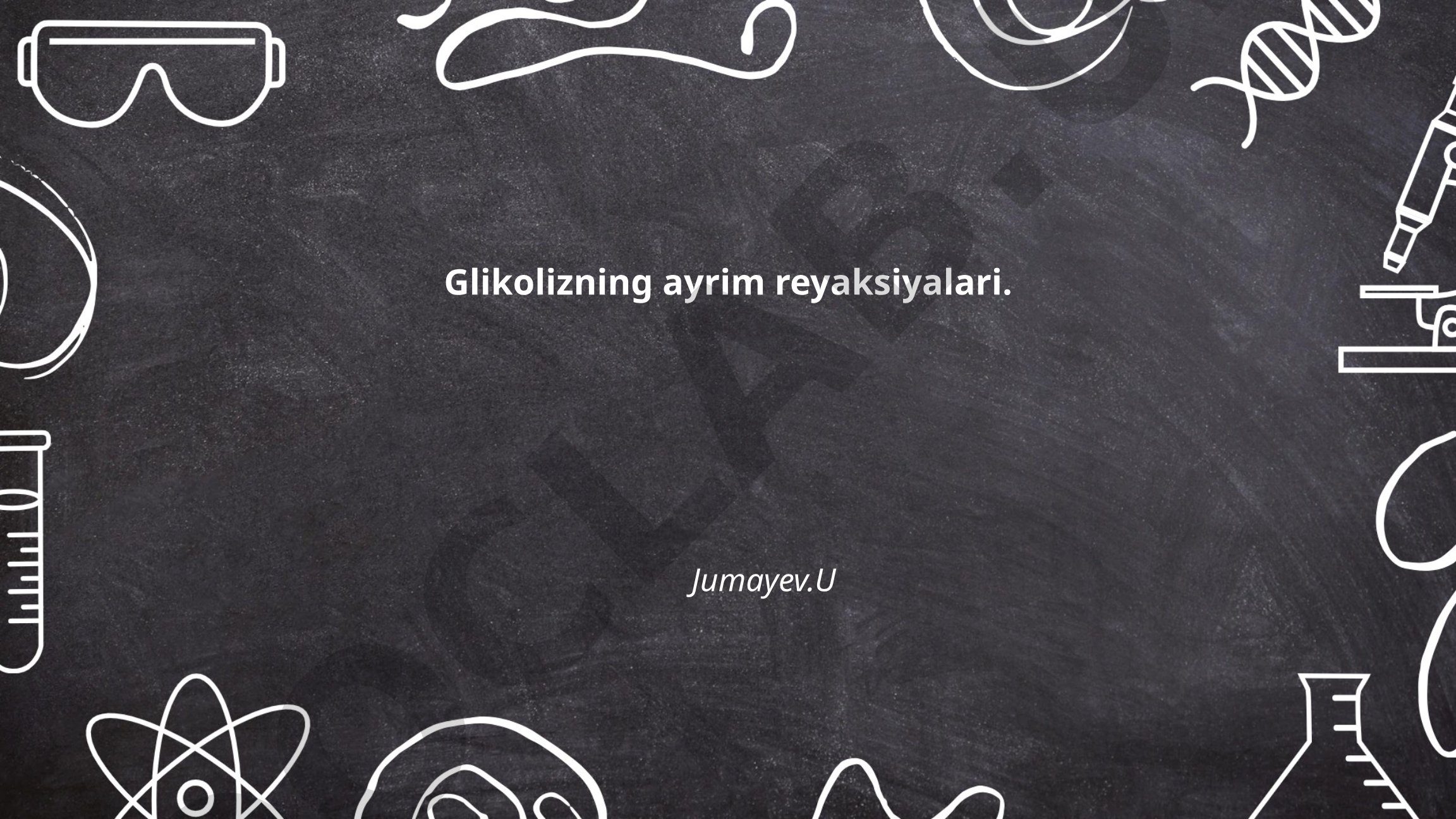 Glikolizning ayrim reyaksiyalari
