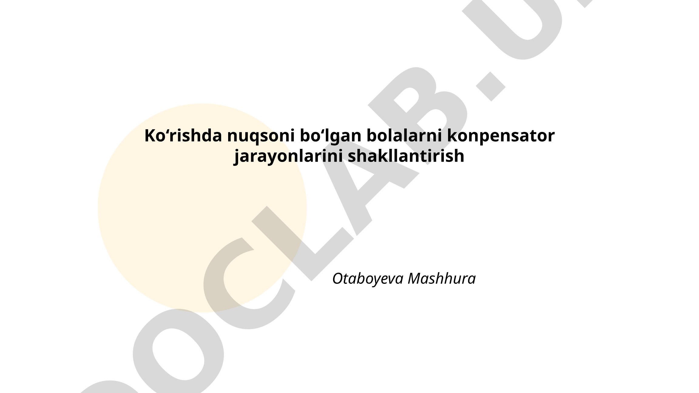Ko‘rishda nuqsoni bo‘lgan bolalarni konpensator jarayonlarini shakllantirish