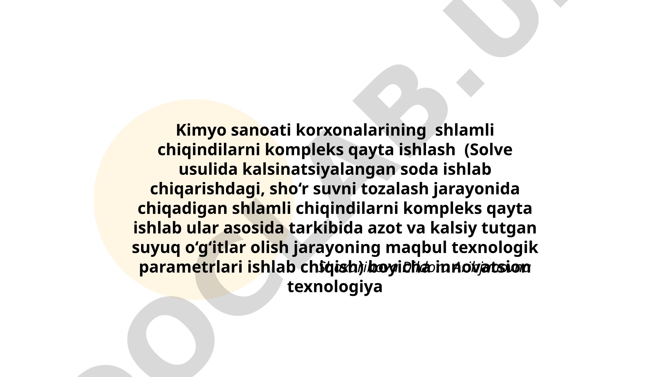 Kimyo sanoati korxonalarining shlamli chiqindilarni kompleks qayta ishlash