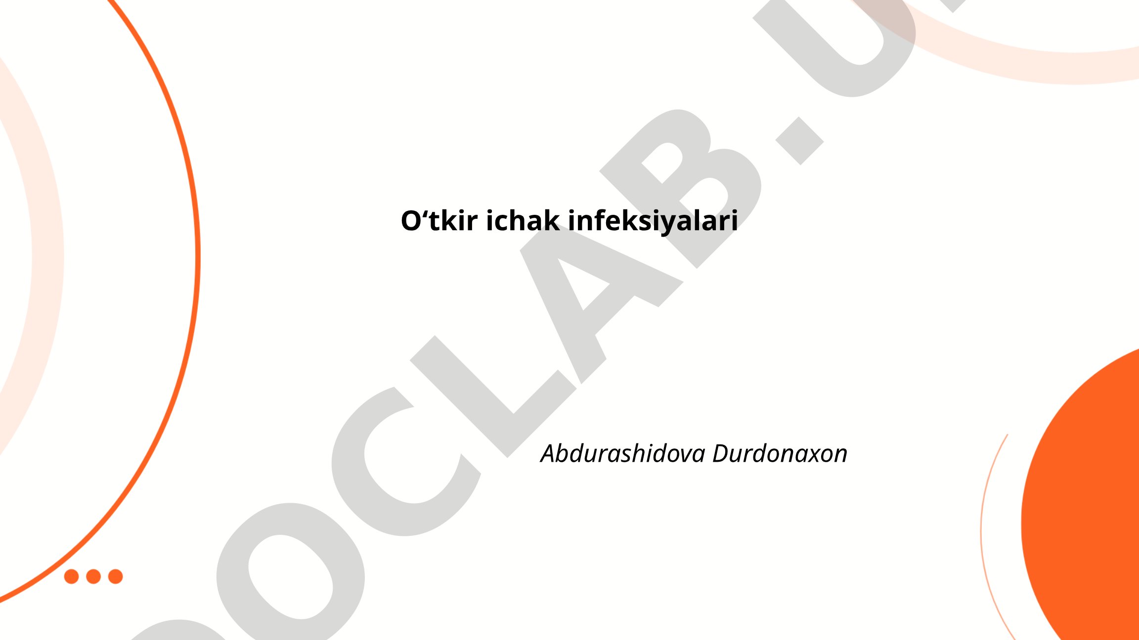 Oʻtkir ichak infeksiyalari sabablari, belgilari va tashxisi