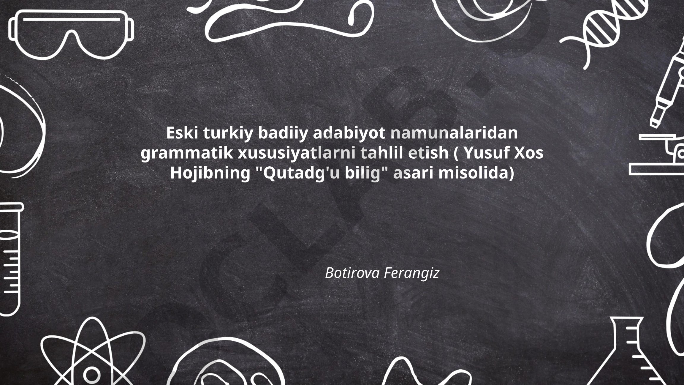 Eski turkiy adabiyot namunalaridan grammatik xususiyatlarni tahlil etish