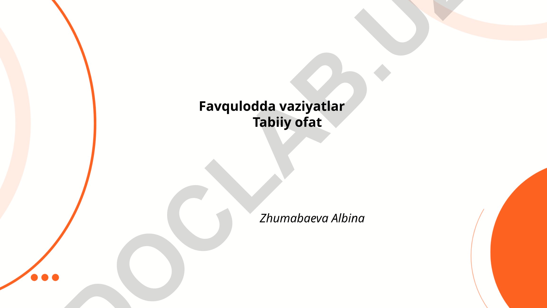 Tabiiy ofatlar: zilzila, to'fon va vulqon otilishi