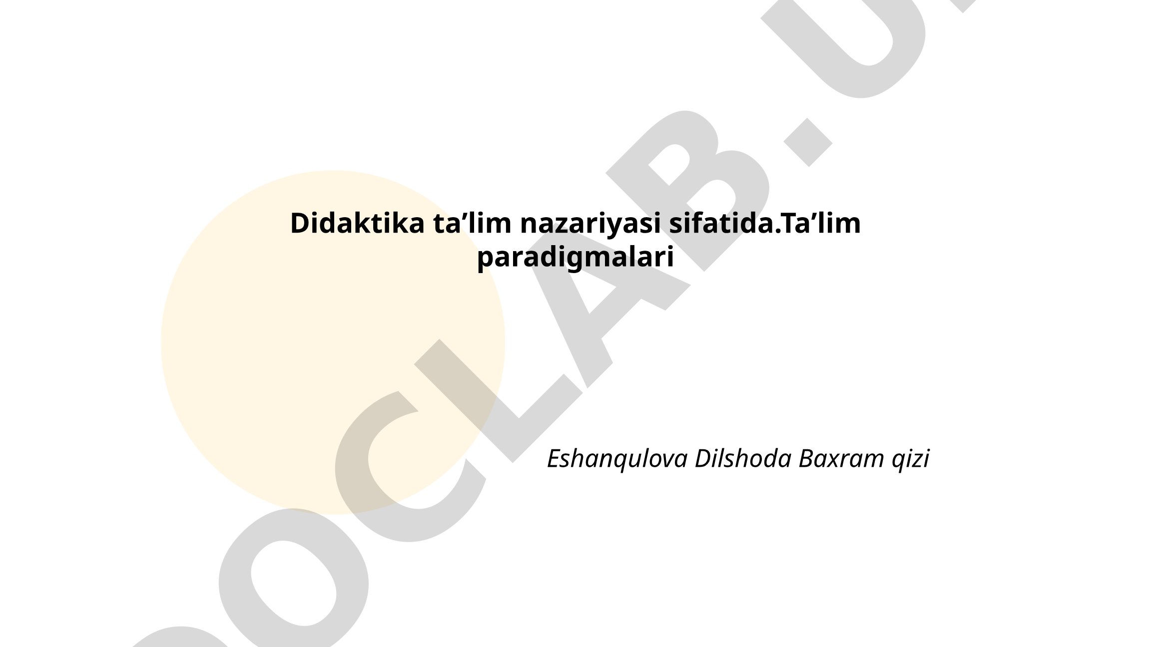 Didaktika ta'lim nazariyasi sifatida ta'lim paradigmalari