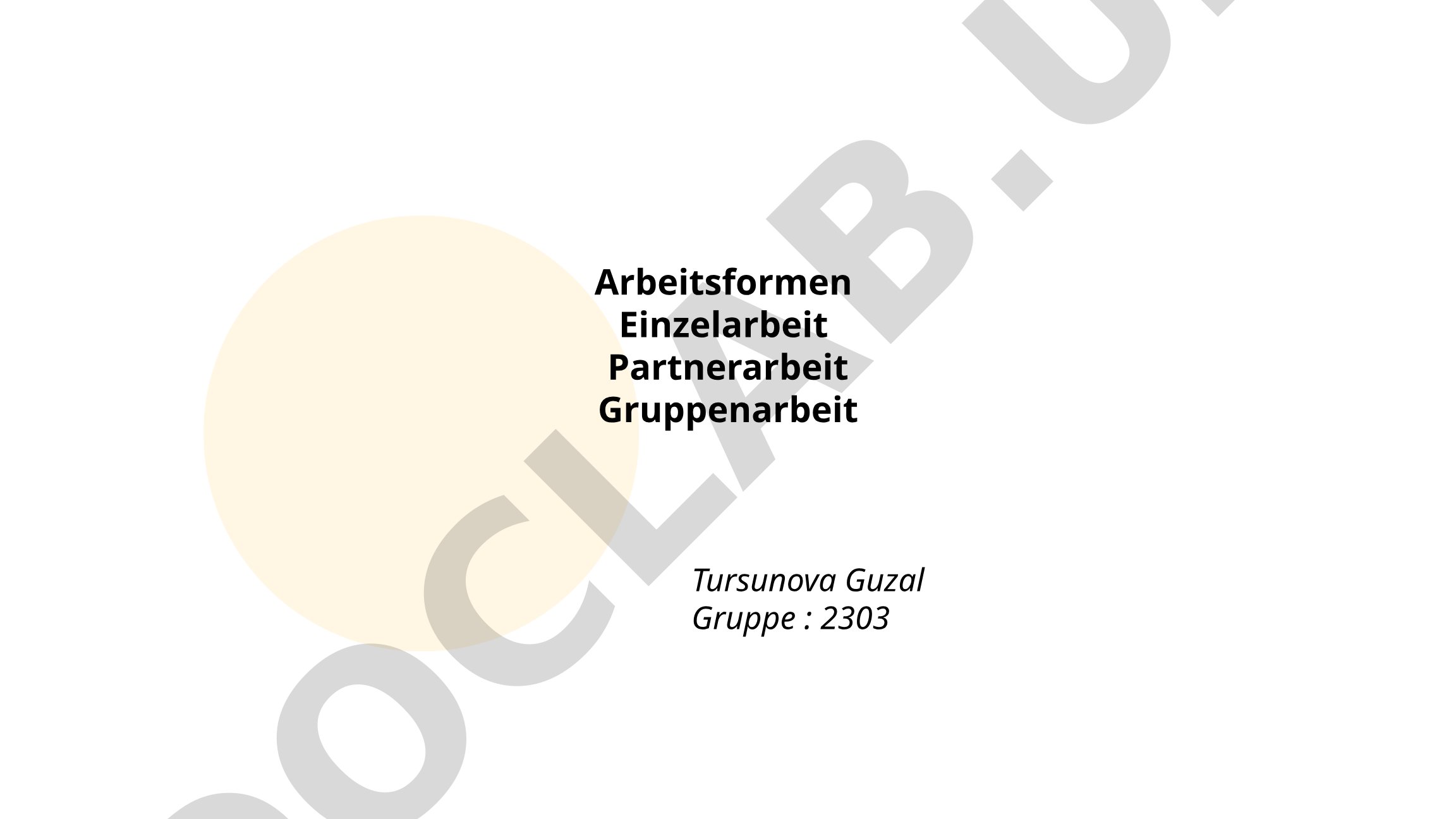 Arbeitsformen: Einzelarbeit, Partnerarbeit, Gruppenarbeit