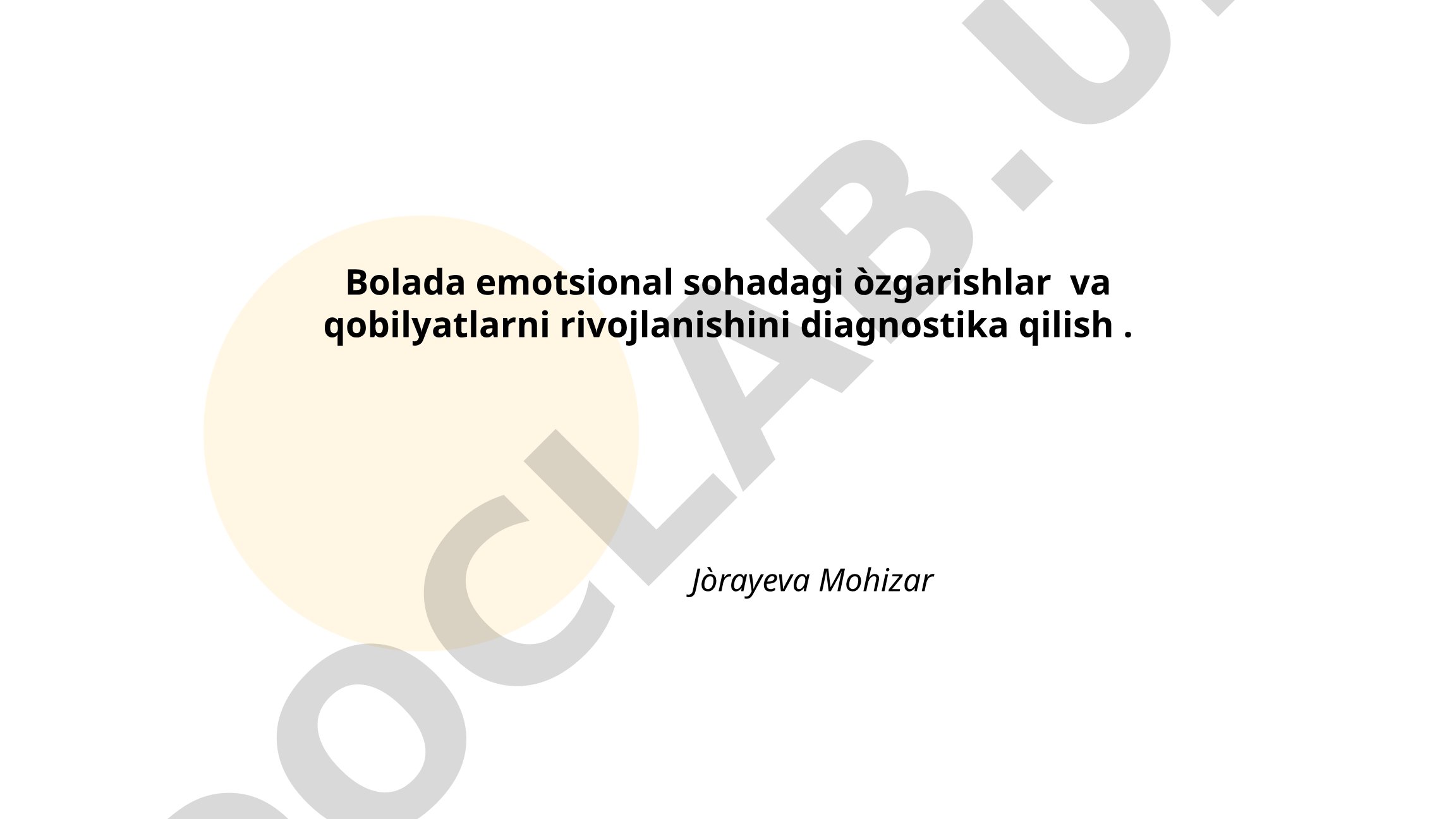 Bolada emotsional sohadagi o'zgarishlar va qobilyatlarni rivojlanishini diagnostika qilish