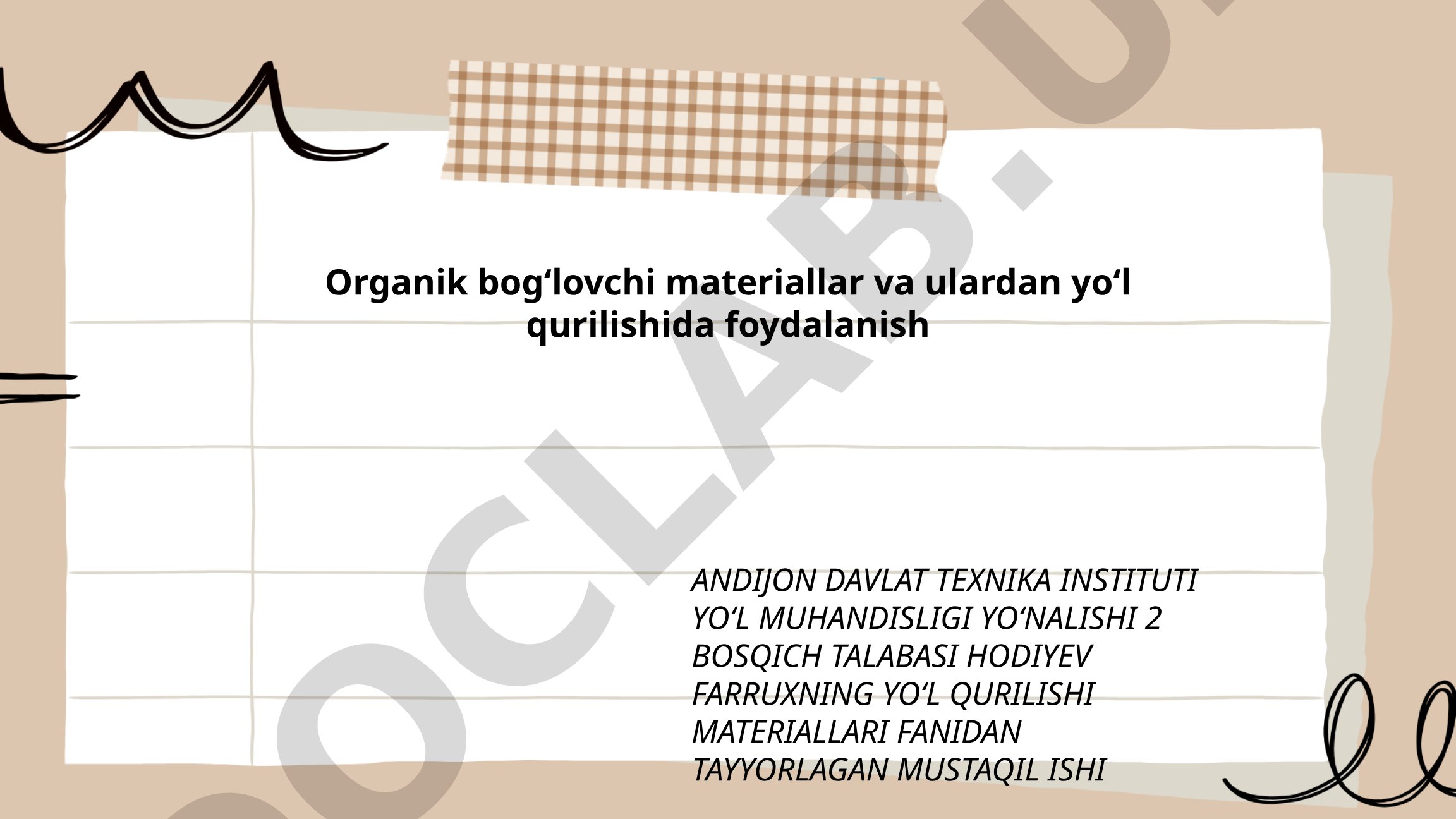 Organik bogʻlovchi materiallar va ulardan yoʻl qurilishida foydalanish