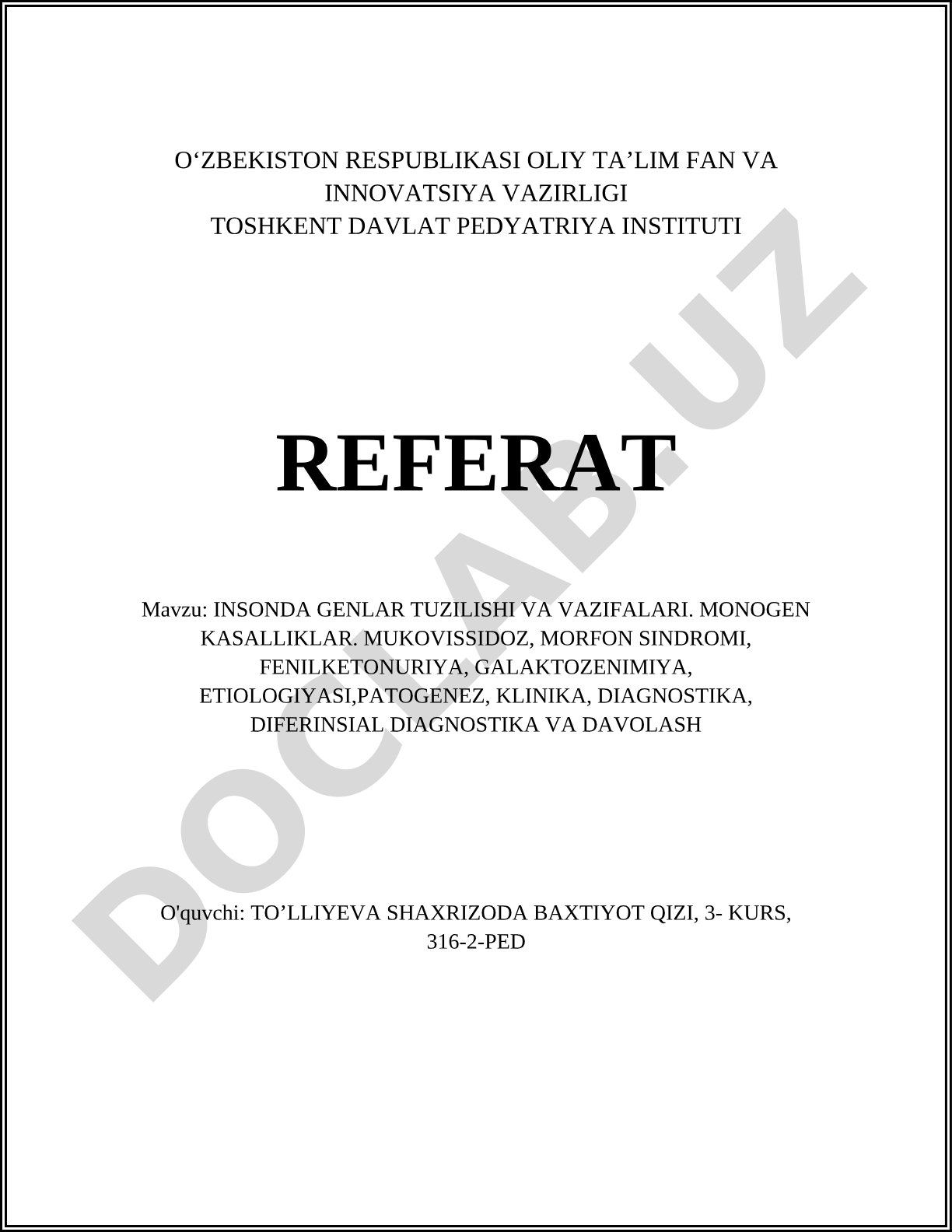 INSONDA GENLAR TUZILISHI VA VAZIFALARI. MONOGEN KASALLIKLAR. MUKOVISSIDOZ, MORFON SINDROMI, FENILKETONURIYA, GALAKTOZENIMIYA, ETIOLOGIYASI,PATOGENEZ, KLINIKA, DIAGNOSTIKA, DIFERINSIAL DIAGNOSTIKA VA DAVOLASH