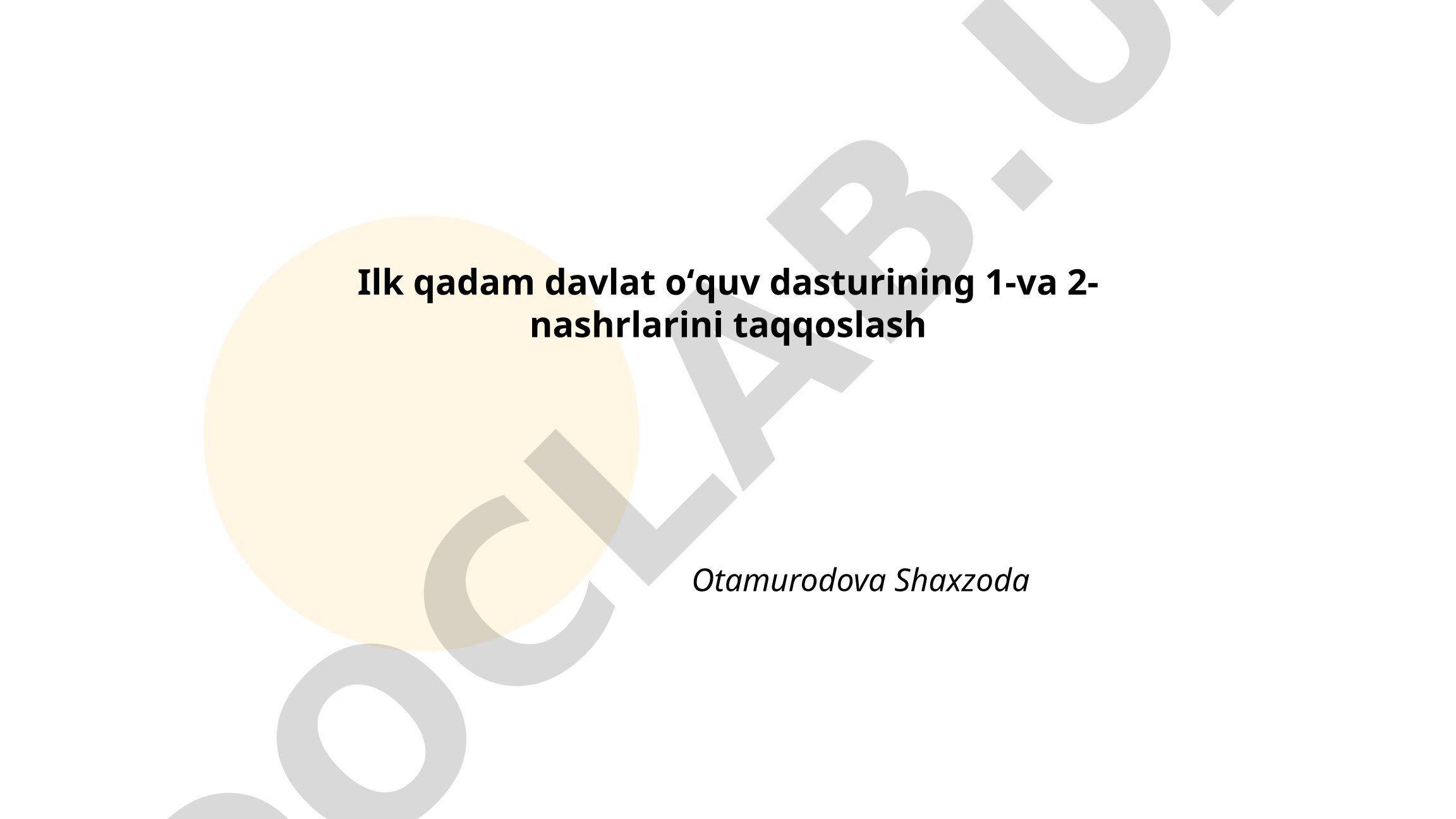 Ilk qadam davlat oʻquv dasturining 1-va 2-nashrlarini taqqoslash
