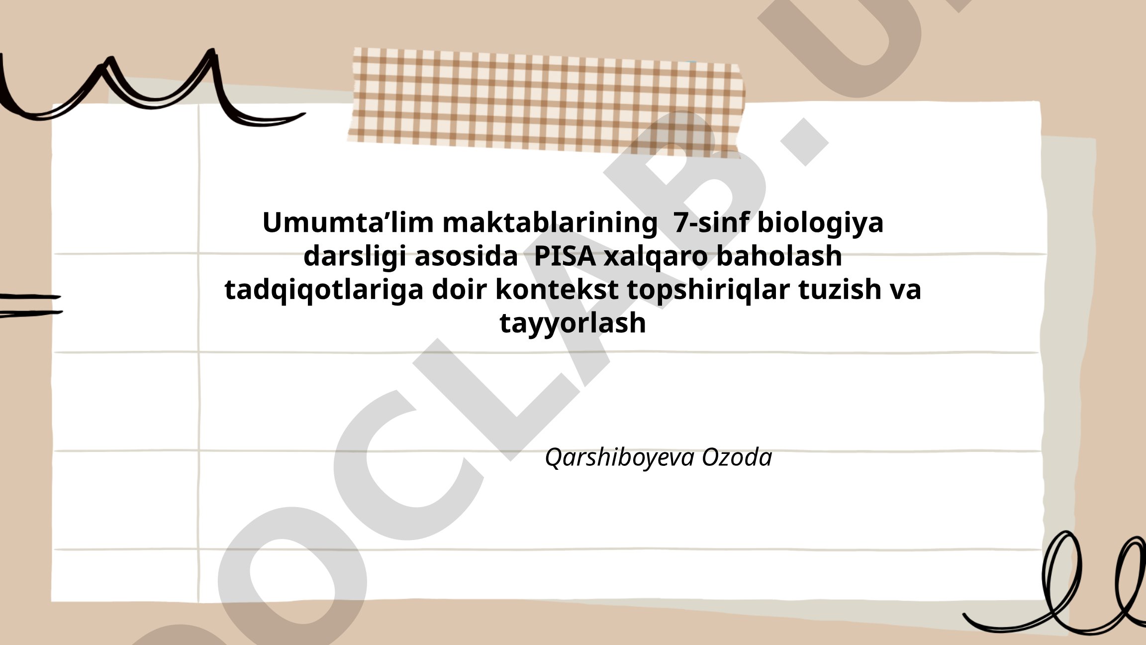 7-sinf biologiya darsligi asosida PISA xalqaro baholash tadqiqotlariga doir kontekst topshiriqlar tuzish va tayyorlash