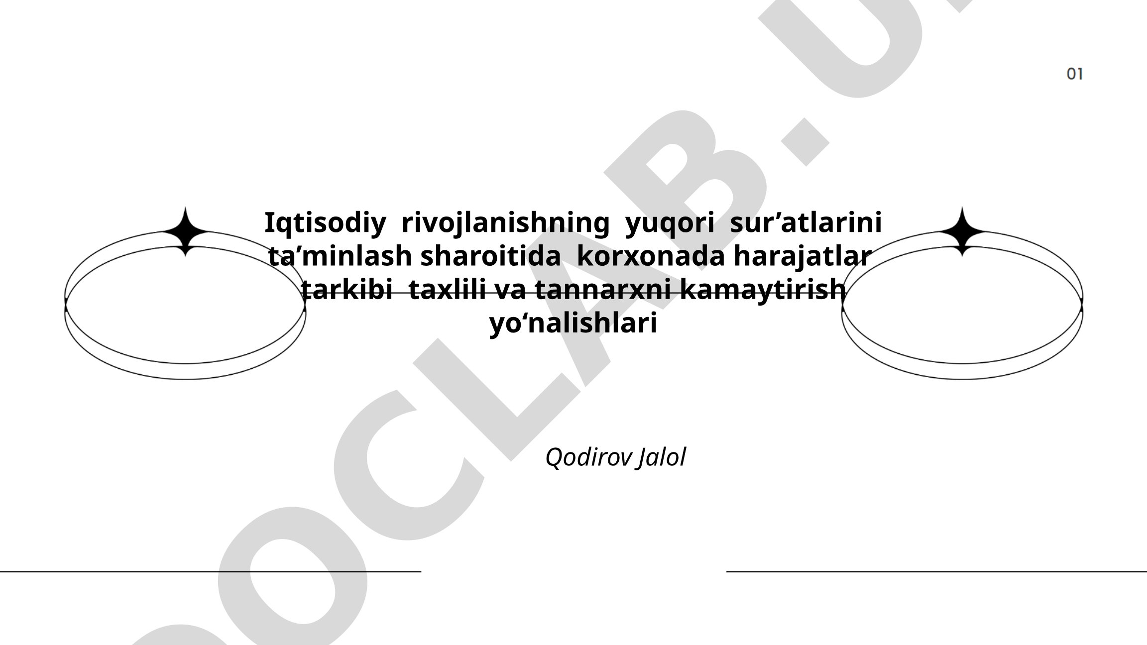 Iqtisodiy rivojlanishning yuqori sur’atlarini ta’minlash sharoitida korxonada harajatlar tarkibi taxlili va tannarxni kamaytirish yo‘nalishlari