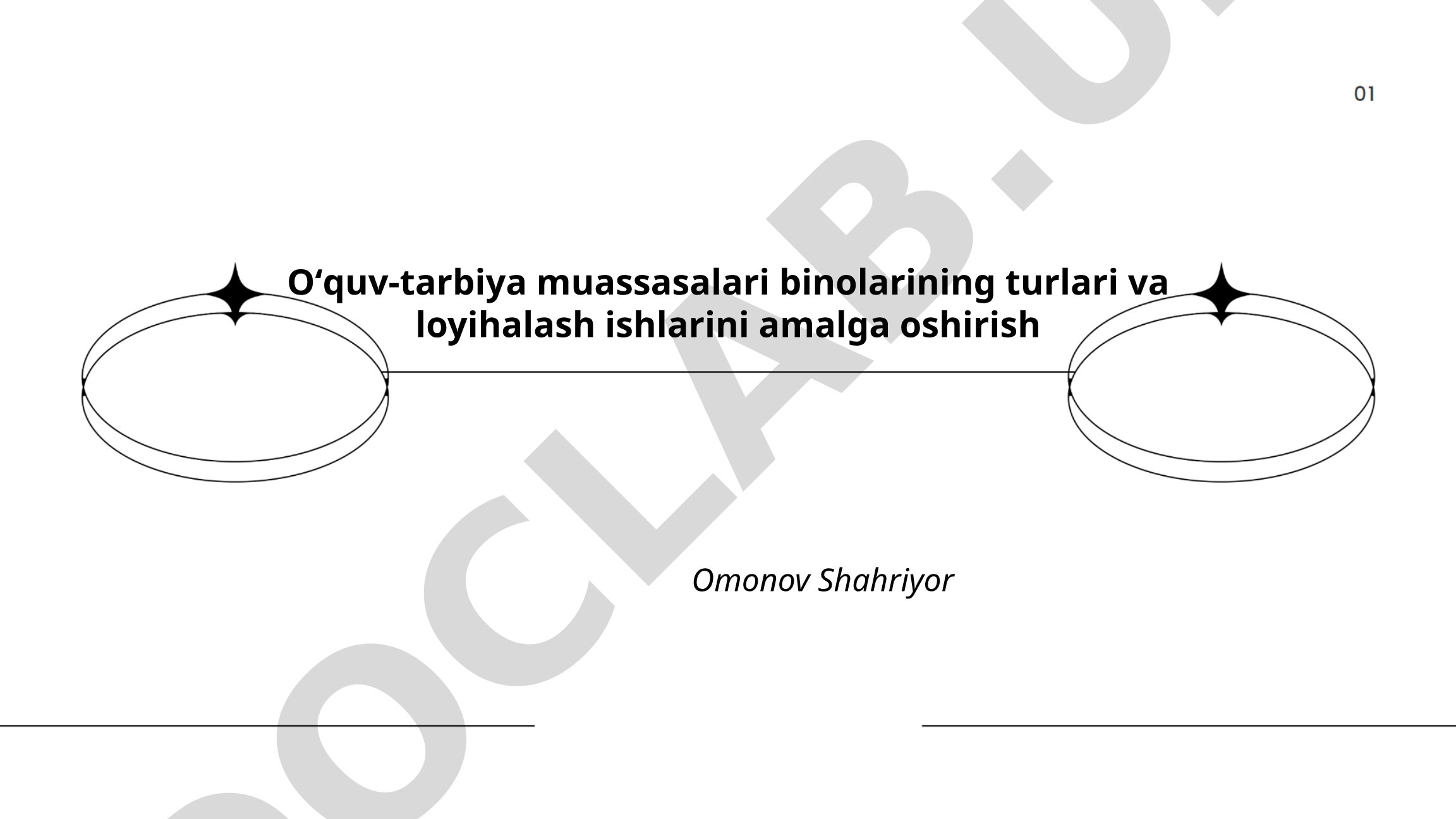 Oʻquv-tarbiya muassasalari binolarining turlari va loyihalash ishlarini amalga oshirish