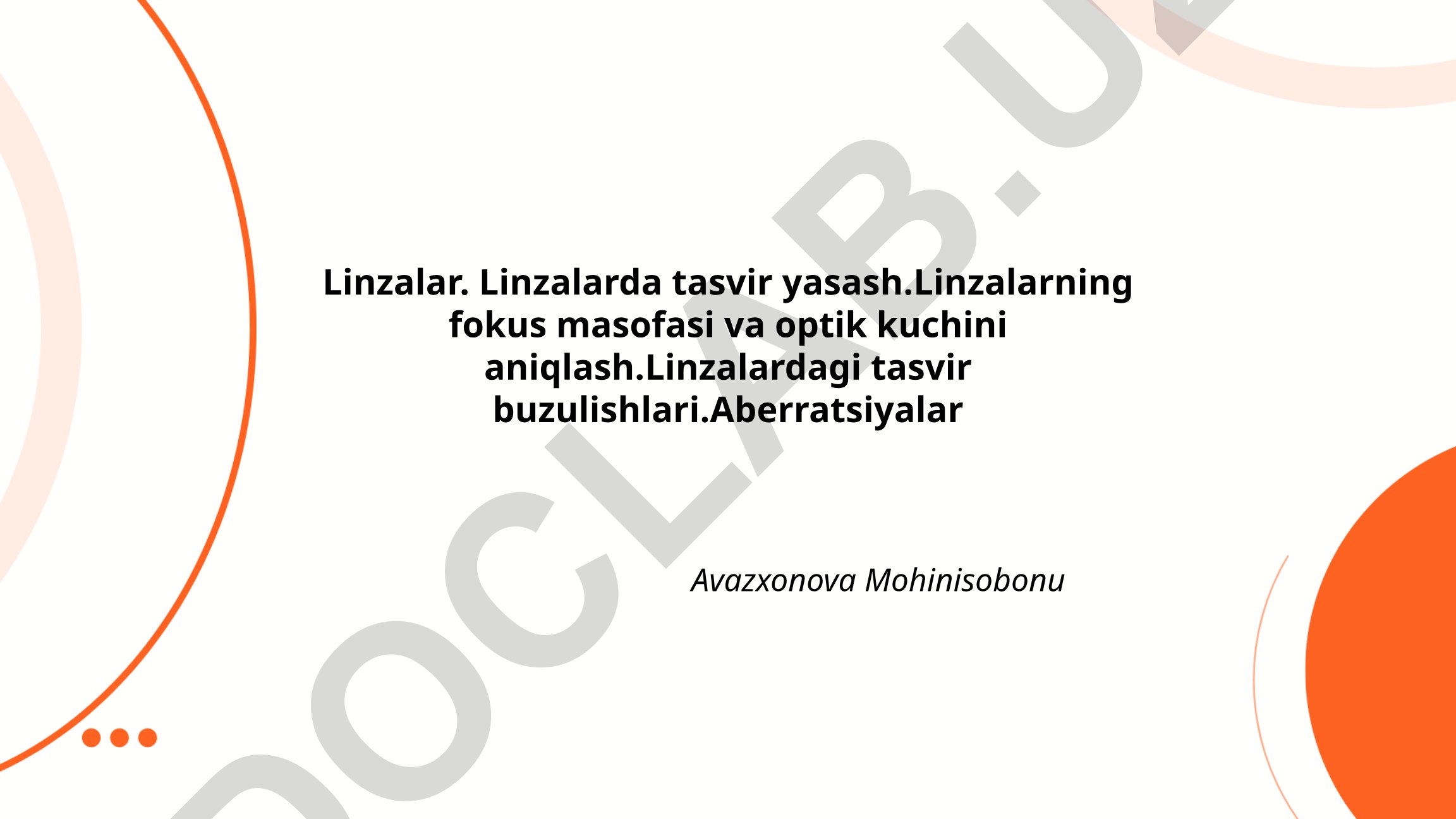 Linzalar: turlari, fokus masofasi, optik kuch va tasvir buzulishlari