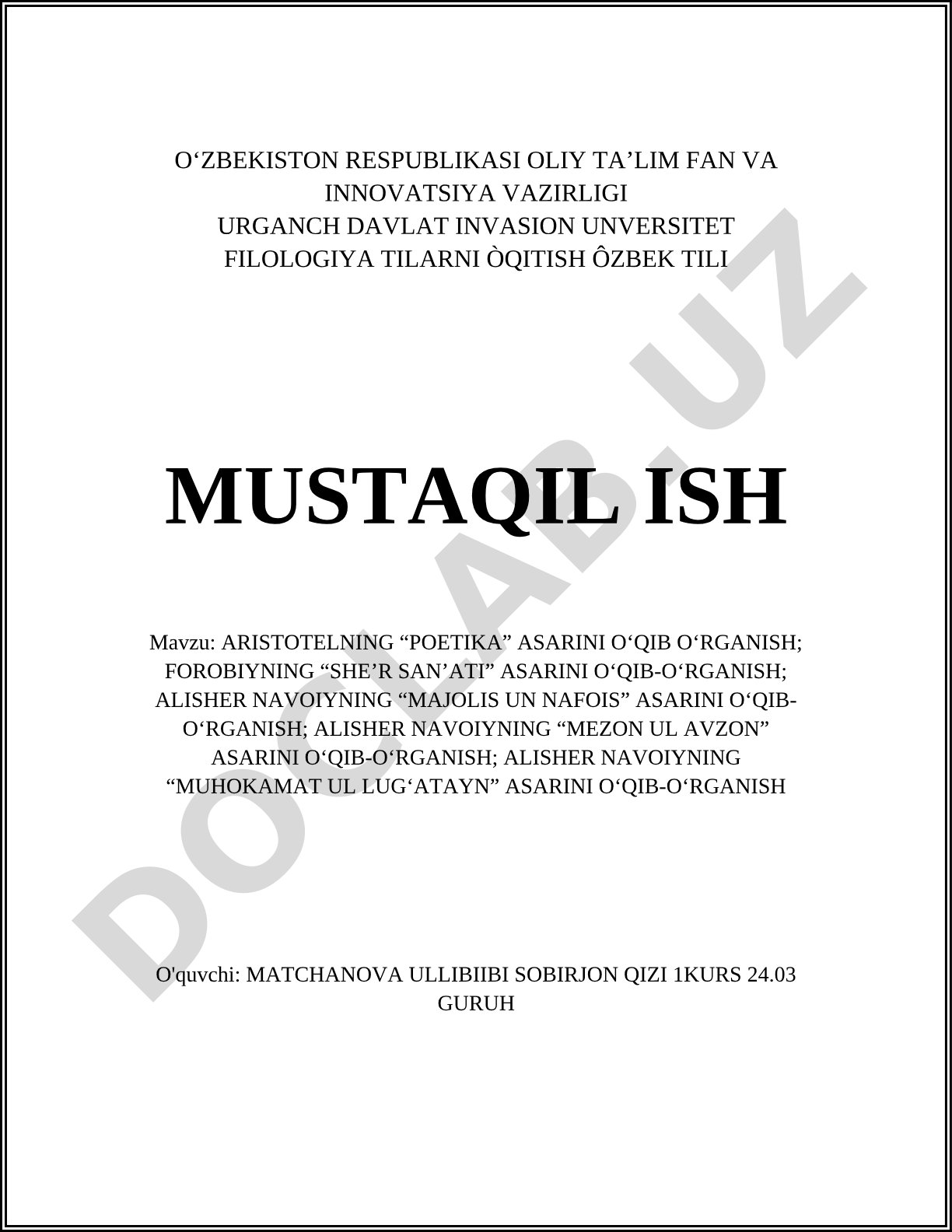 Aristotelning “Poetika”, Forobiyning “She’r san’ati” va Alisher Navoiyning “Majolis un nafois”, “Mezon ul avzon”, “Muhokamat ul lug‘atayn” asarlarini o‘rganish