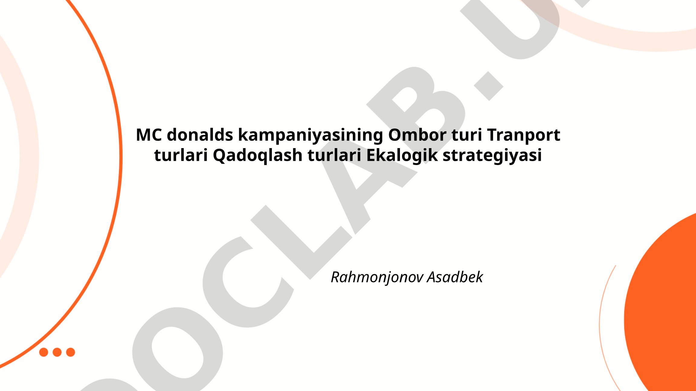MC Donalds kampaniyasining ombor, transport va qadoqlash turlari