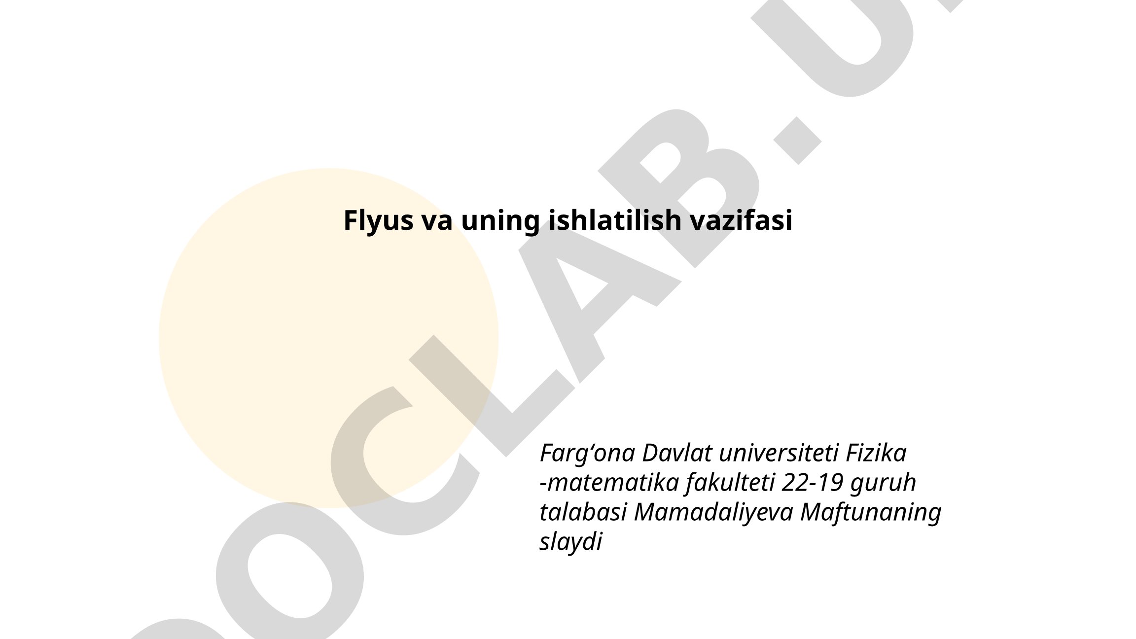 Flyus va uning ishlatilish vazifasi