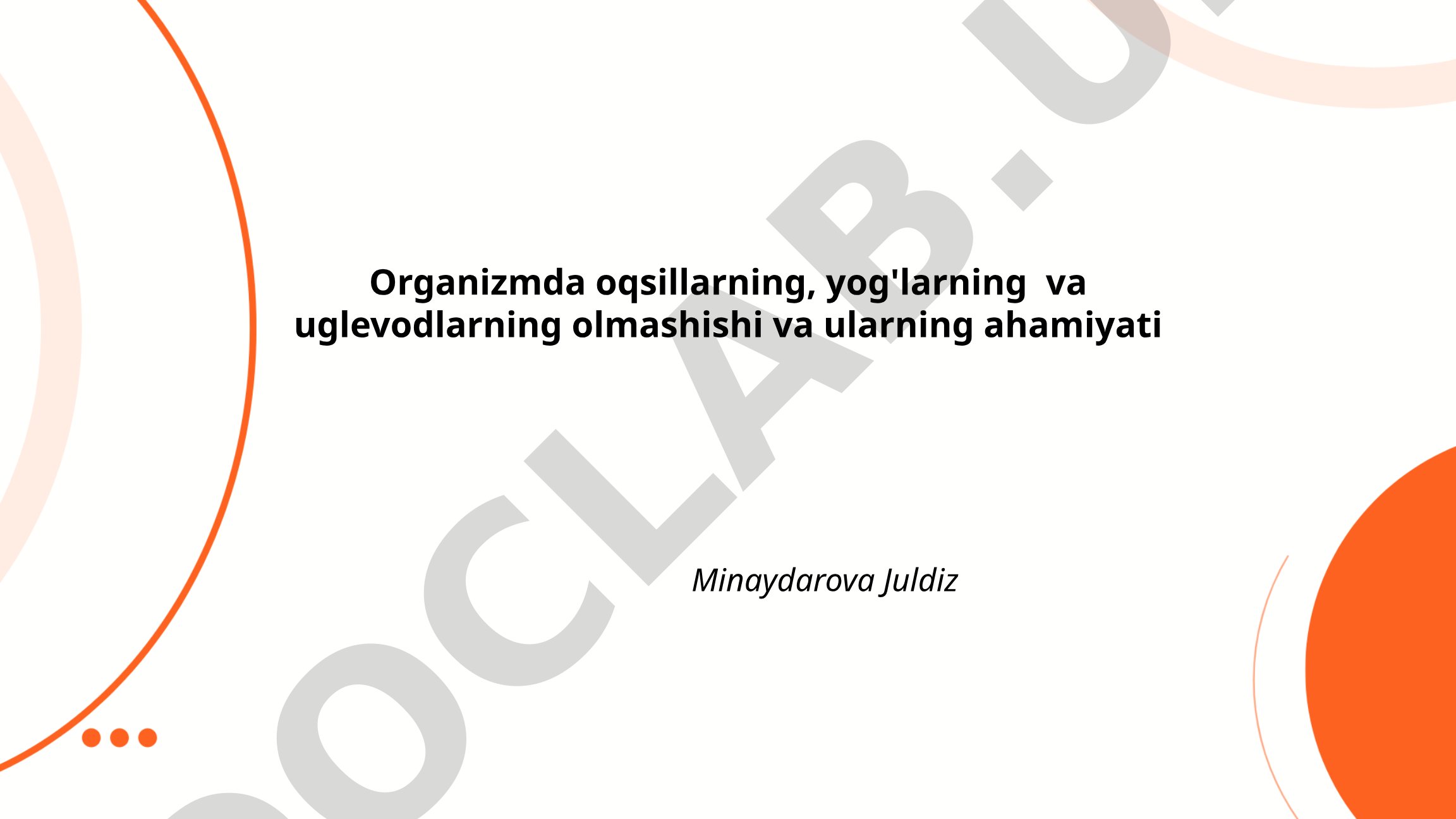 Organizmda oqsillarning, yog'larning va uglevodlarning olmashishi va ularning ahamiyati