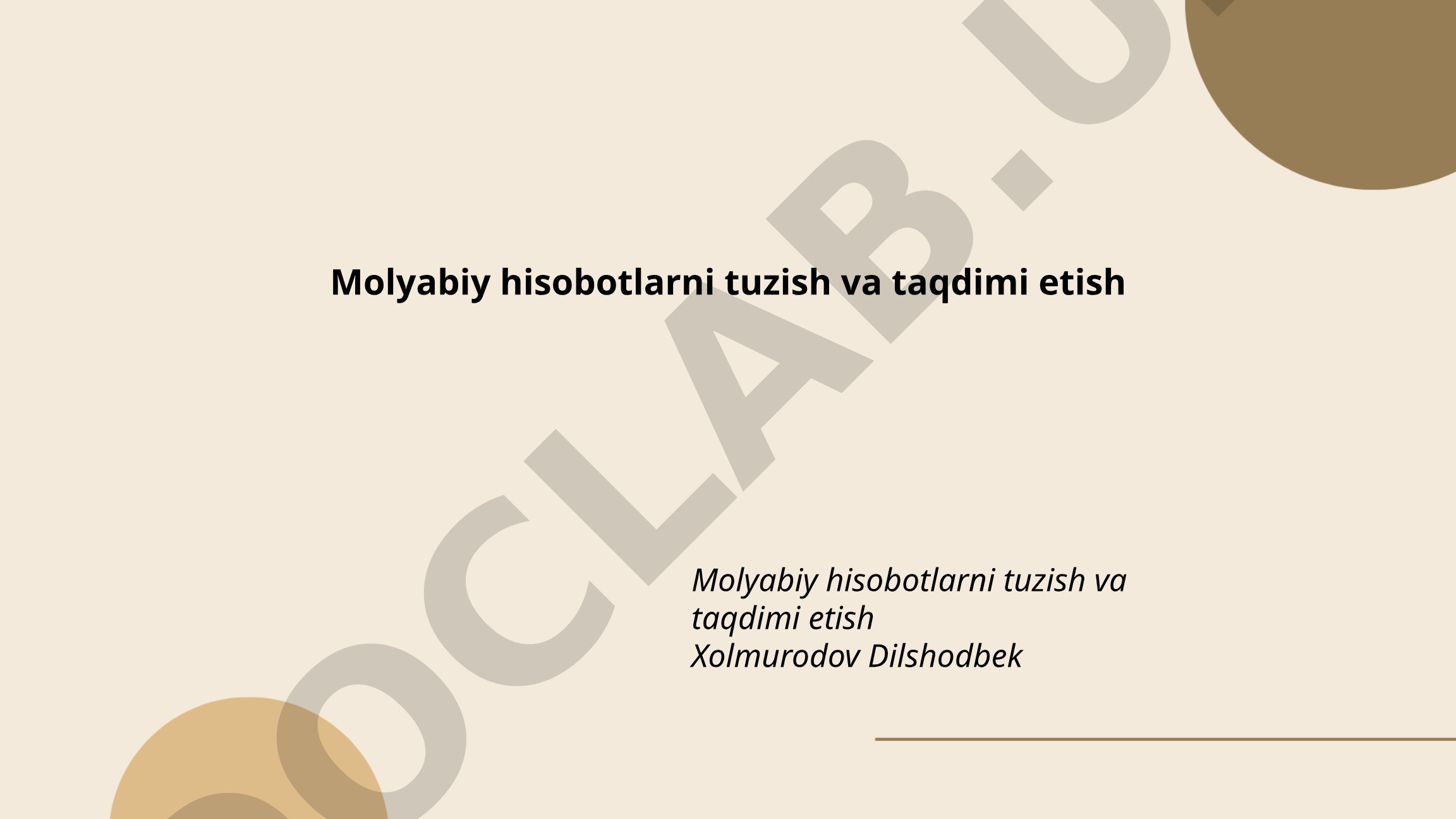 Molyabiy hisobotlarni tuzish va taqdimi etish