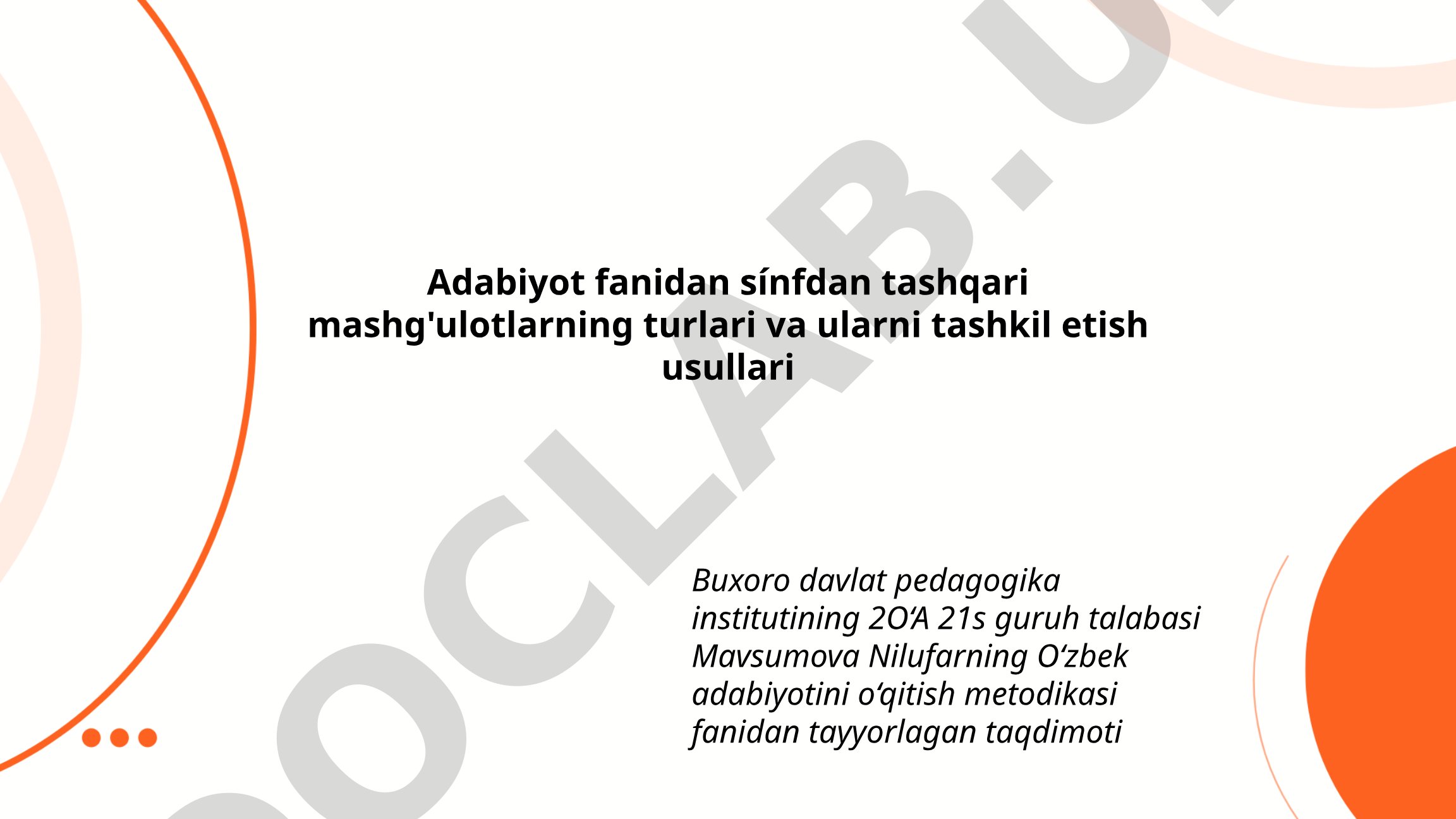 Adabiyot fanidan sinfdan tashqari mashg'ulotlarning turlari va ularni tashkil etish usullari