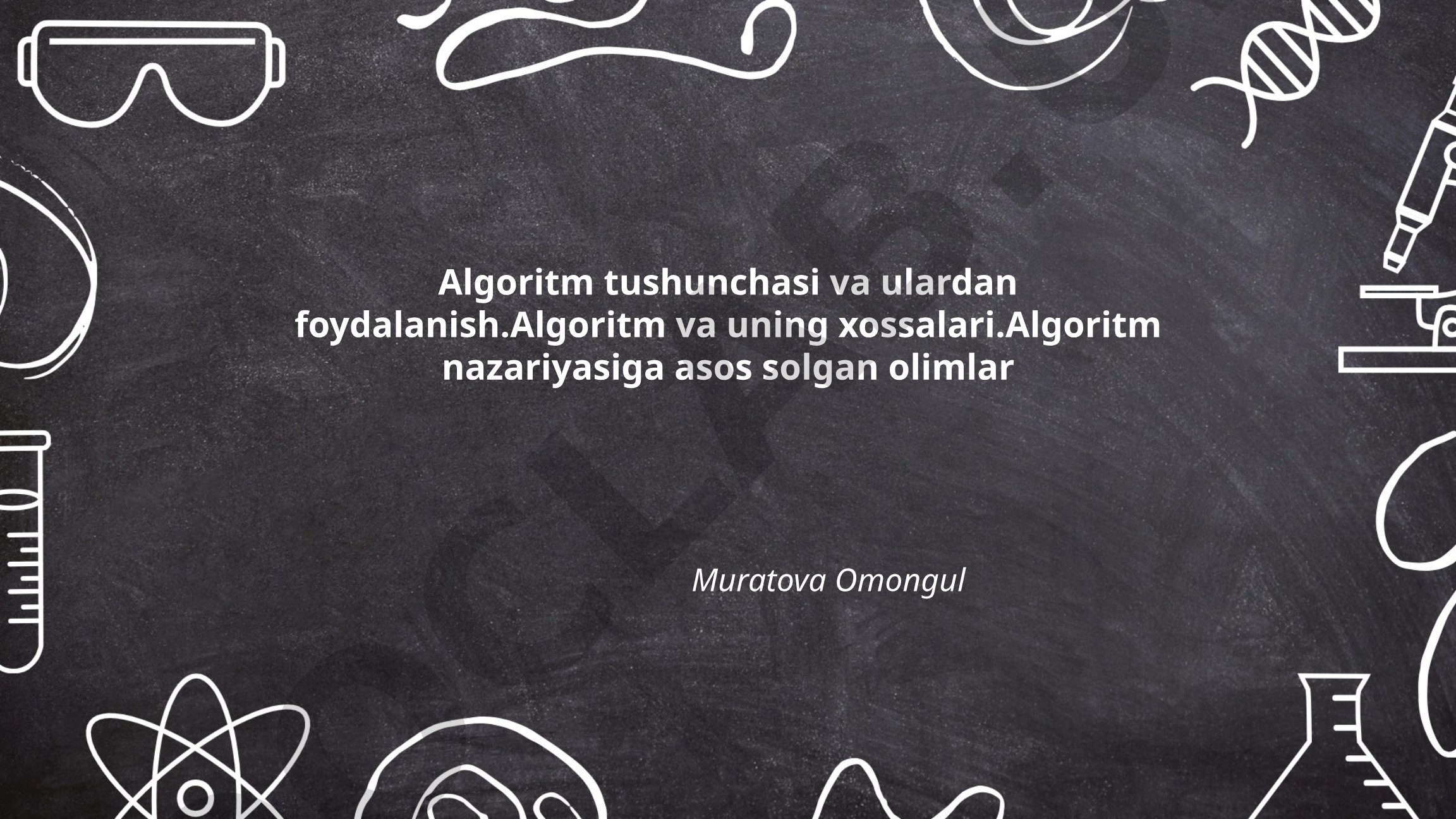 Algoritm tushunchasi va ulardan foydalanish