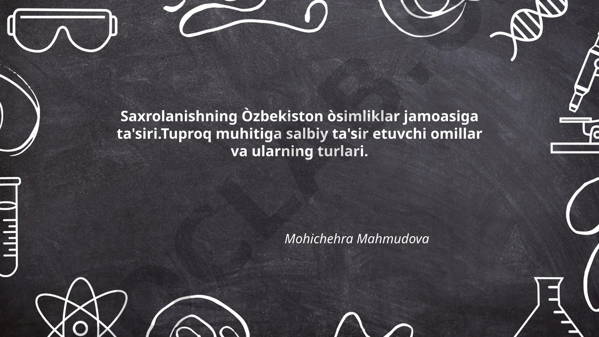 Saxrolanishning O'zbekiston o'simliklar jamoasiga ta'siri va tuproq muhitiga salbiy omillar