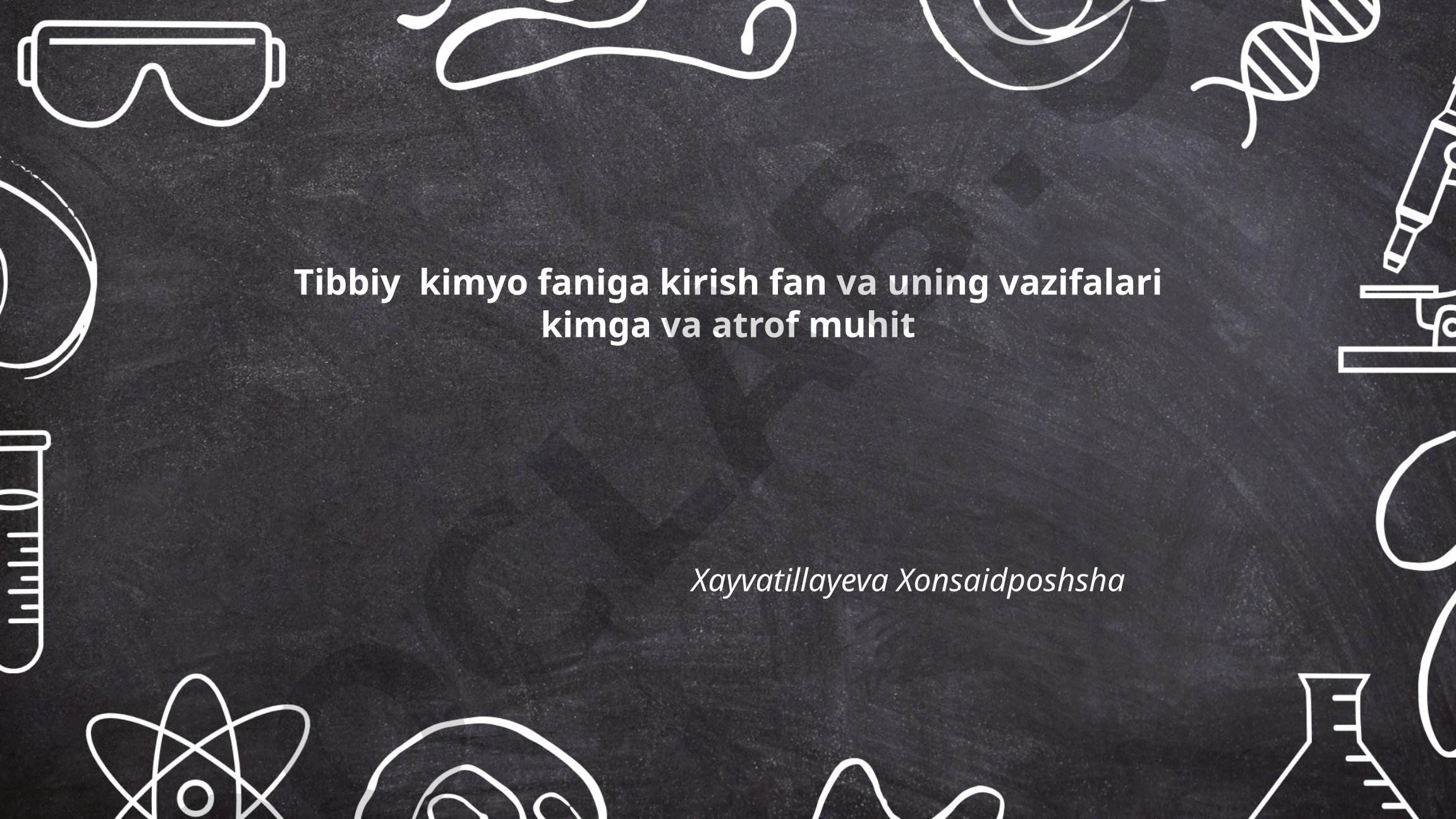Tibbiy kimyo faniga kirish fan va uning vazifalari