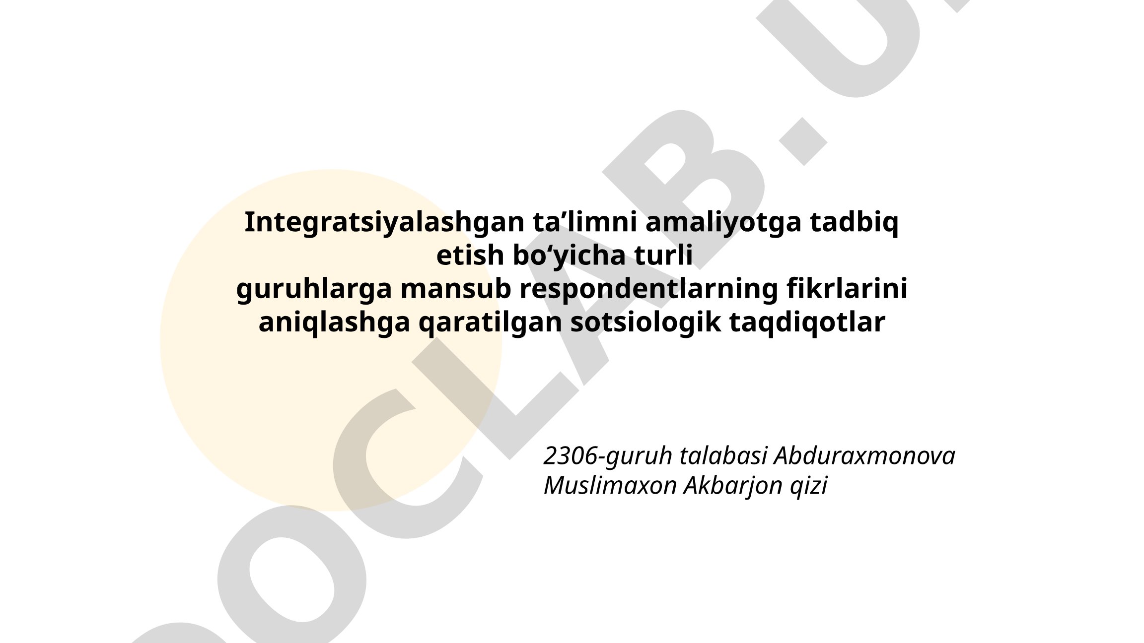 Integratsiyalashgan ta'limni amaliyotga tadbiq etish bo'yicha sotsiologik tadqiqotlar