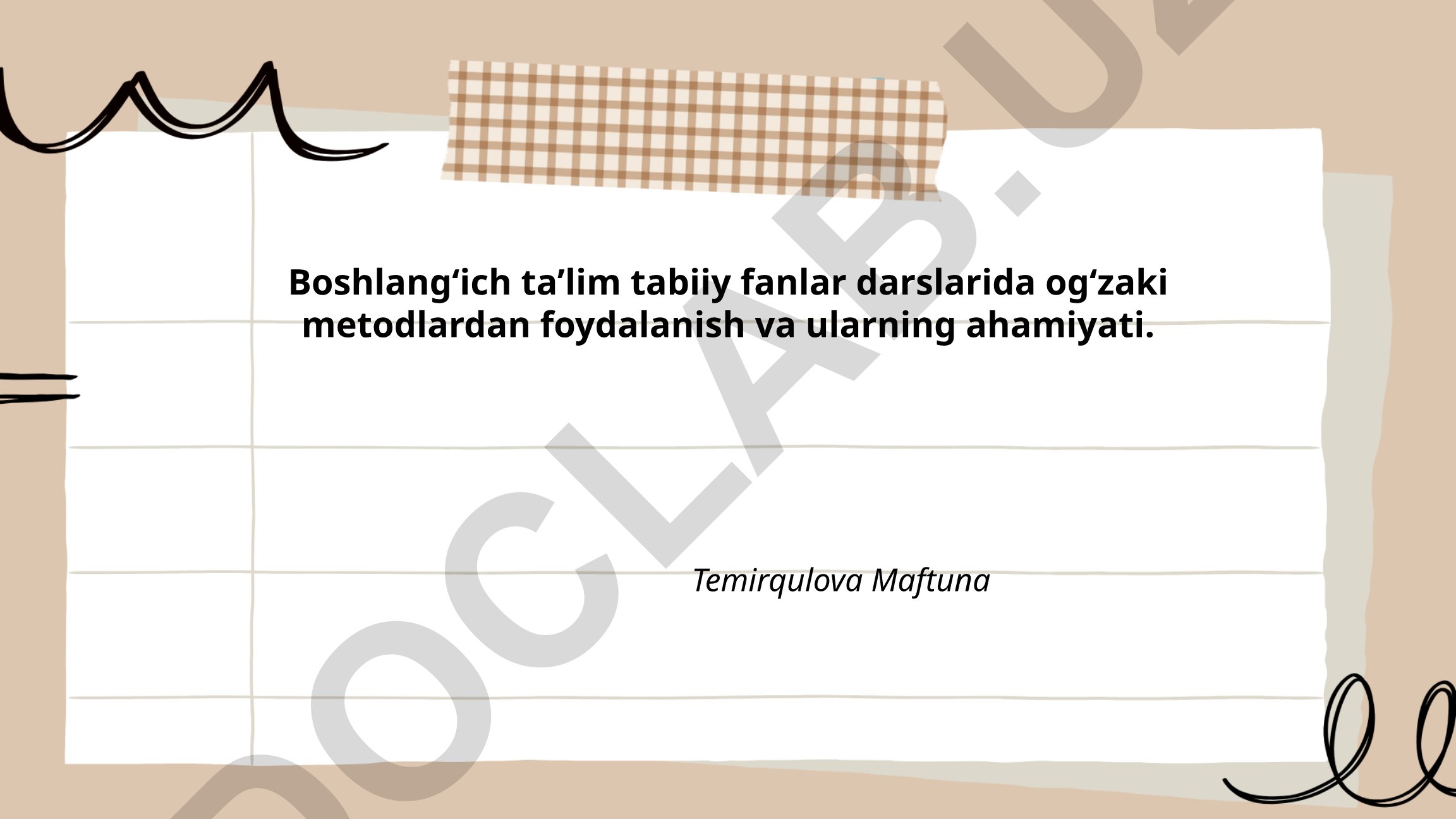 Boshlang‘ich ta’lim tabiiy fanlar darslarida og‘zaki metodlardan foydalanish va ularning ahamiyati
