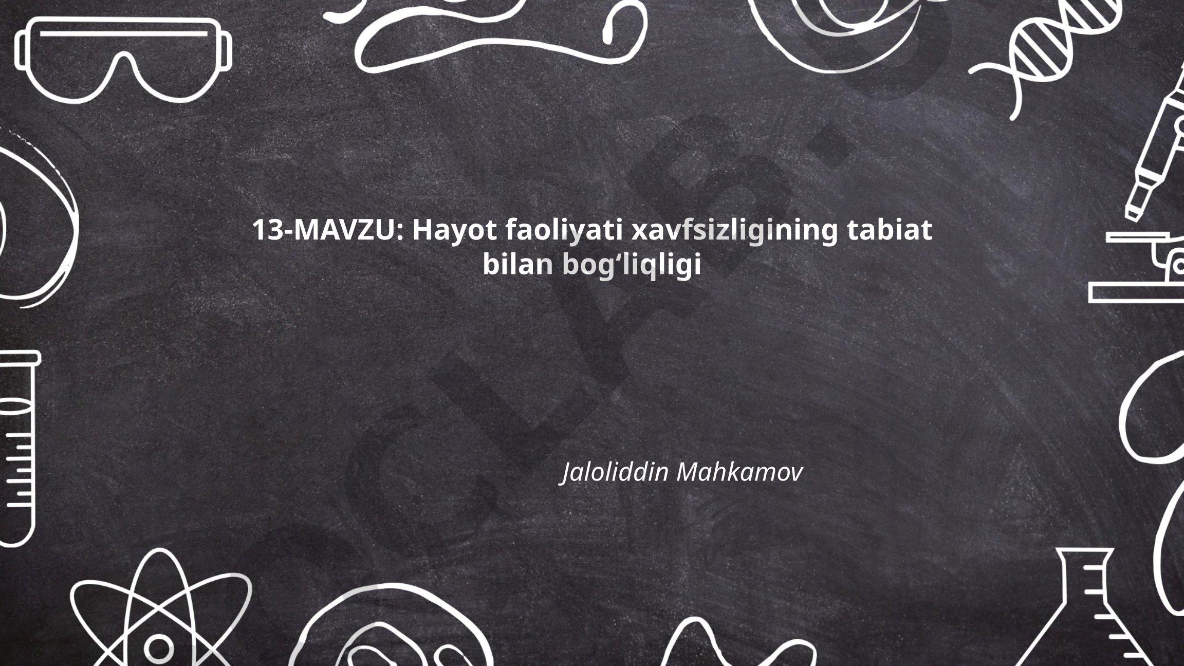 Hayot faoliyati xavfsizligining tabiat bilan bog'liqligi