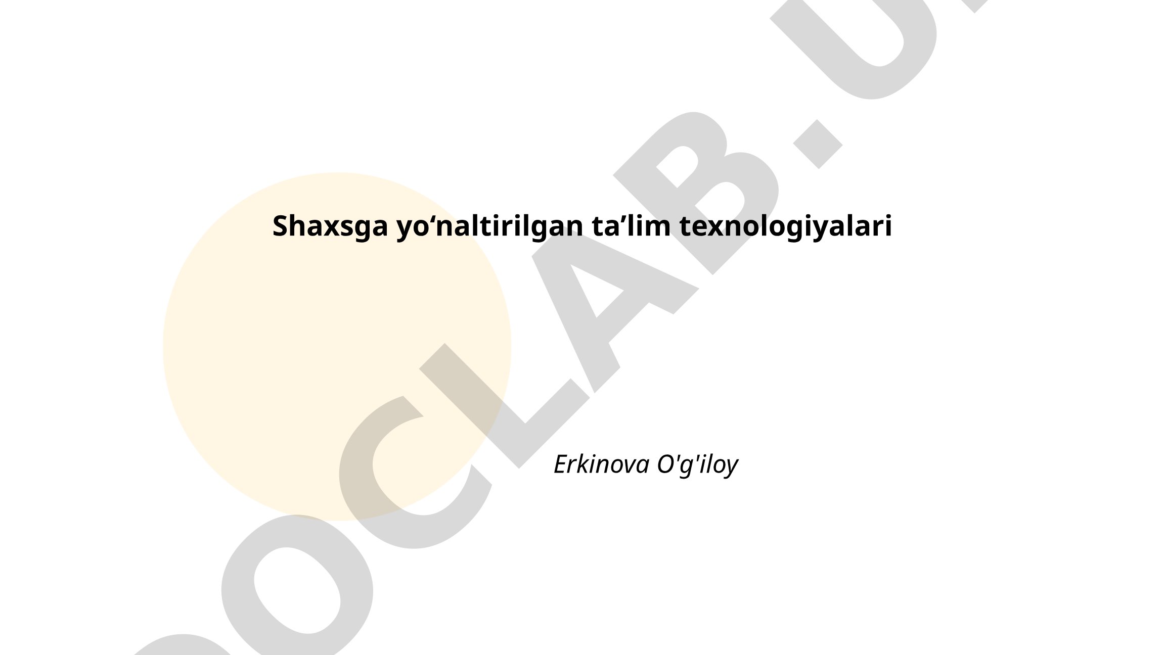 Shaxsga yo‘naltirilgan ta’lim texnologiyalari
