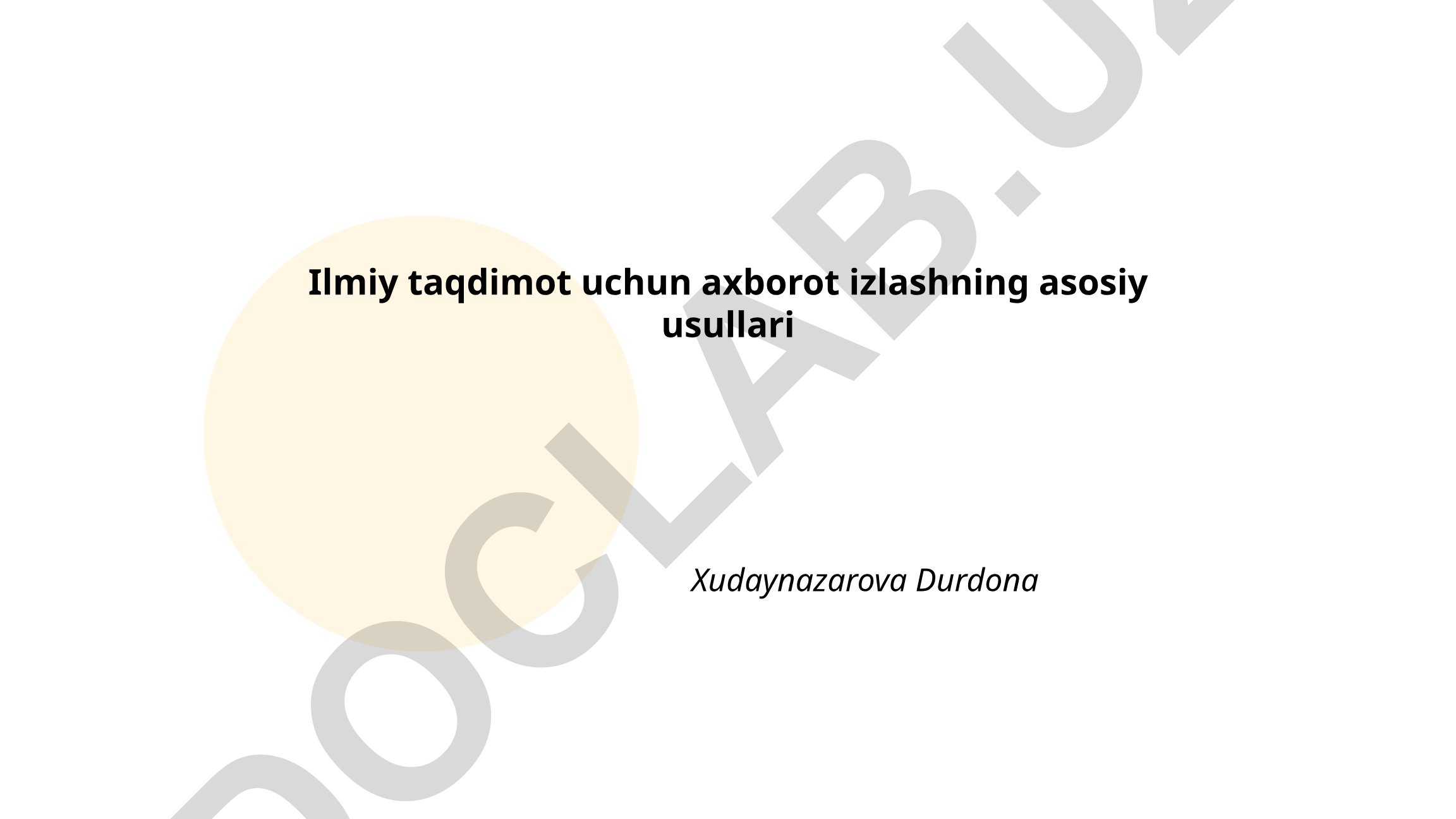 Ilmiy taqdimot uchun axborot izlashning asosiy usullari