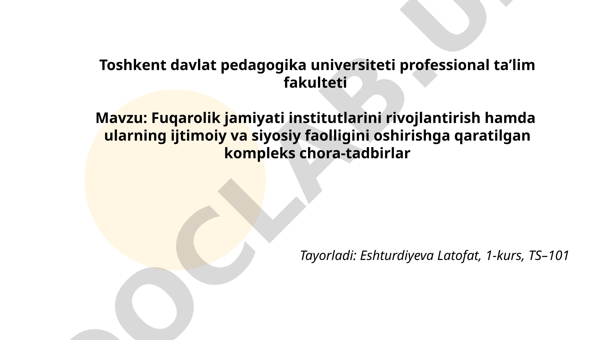 Fuqarolik jamiyati institutlarini rivojlantirish hamda ularning ijtimoiy va siyosiy faolligini oshirishga qaratilgan kompleks chora-tadbirlar